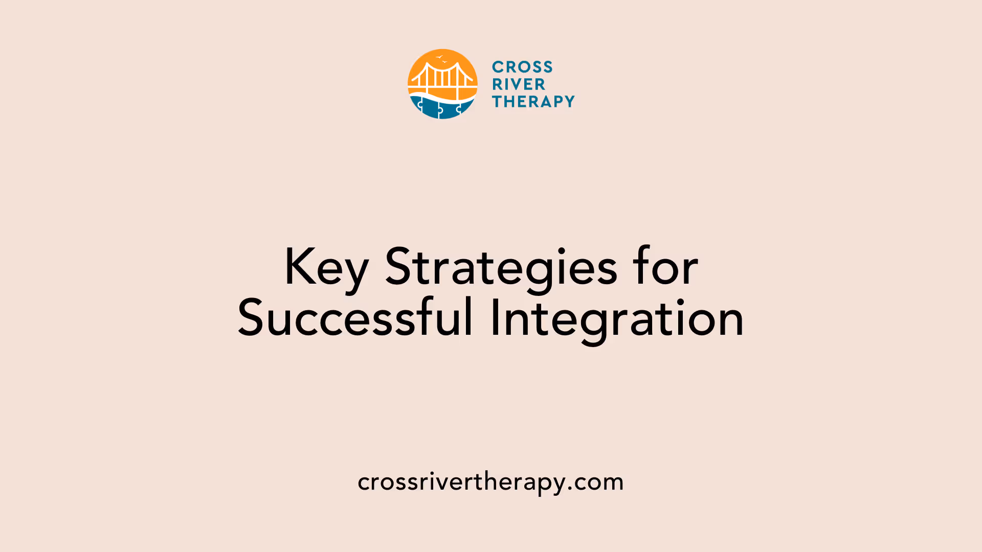 Key Strategies for Successful Integration