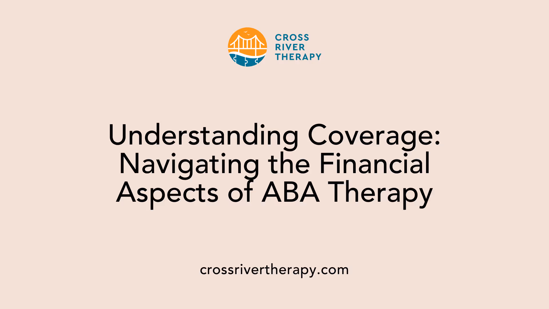 Understanding Coverage: Navigating the Financial Aspects of ABA Therapy