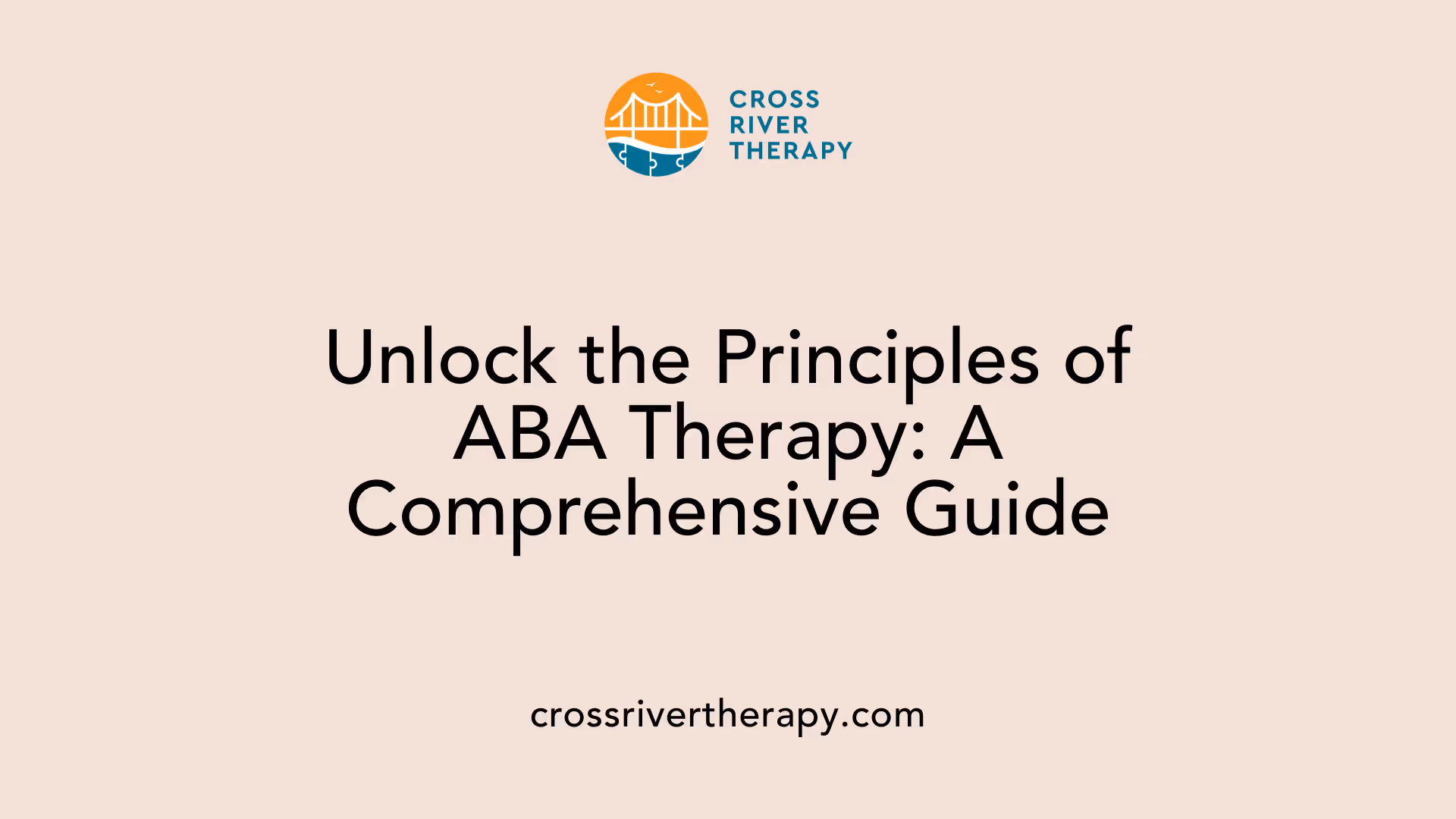 Unlock the Principles of ABA Therapy: A Comprehensive Guide