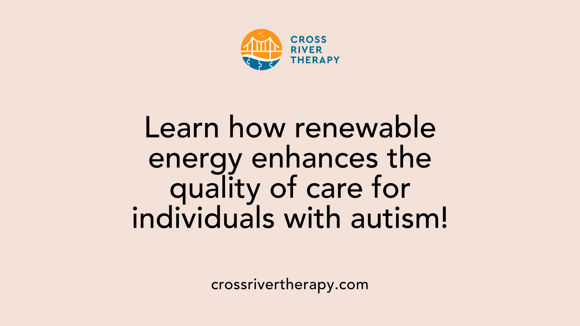 Learn how renewable energy enhances the quality of care for individuals with autism!