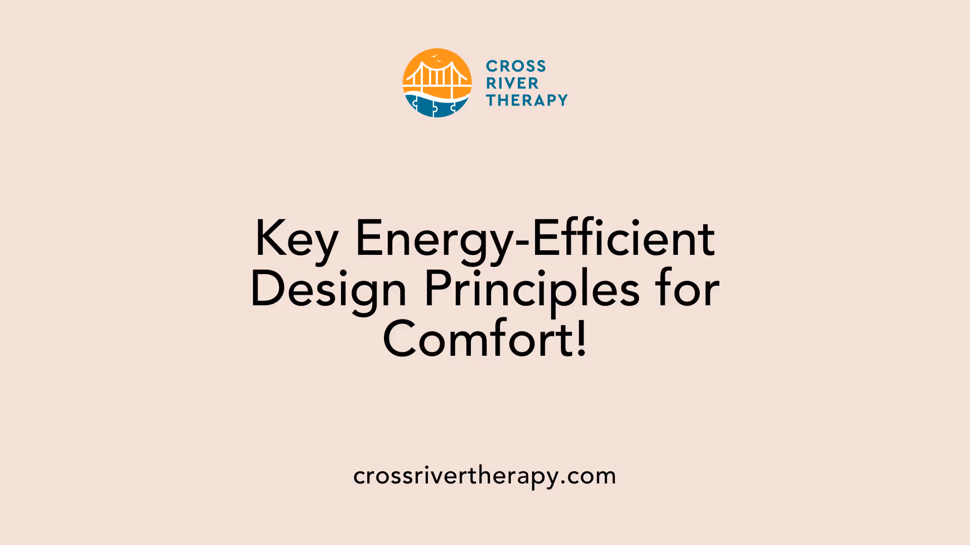 Key Energy-Efficient Design Principles for Comfort!