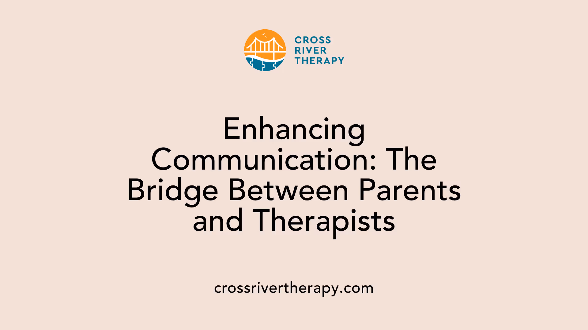 Enhancing Communication: The Bridge Between Parents and Therapists