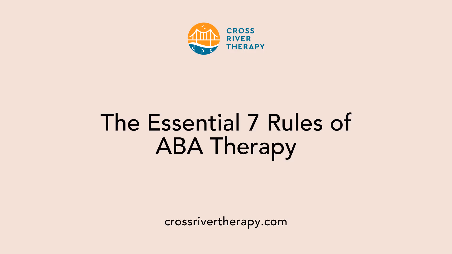 The Essential 7 Rules of ABA Therapy