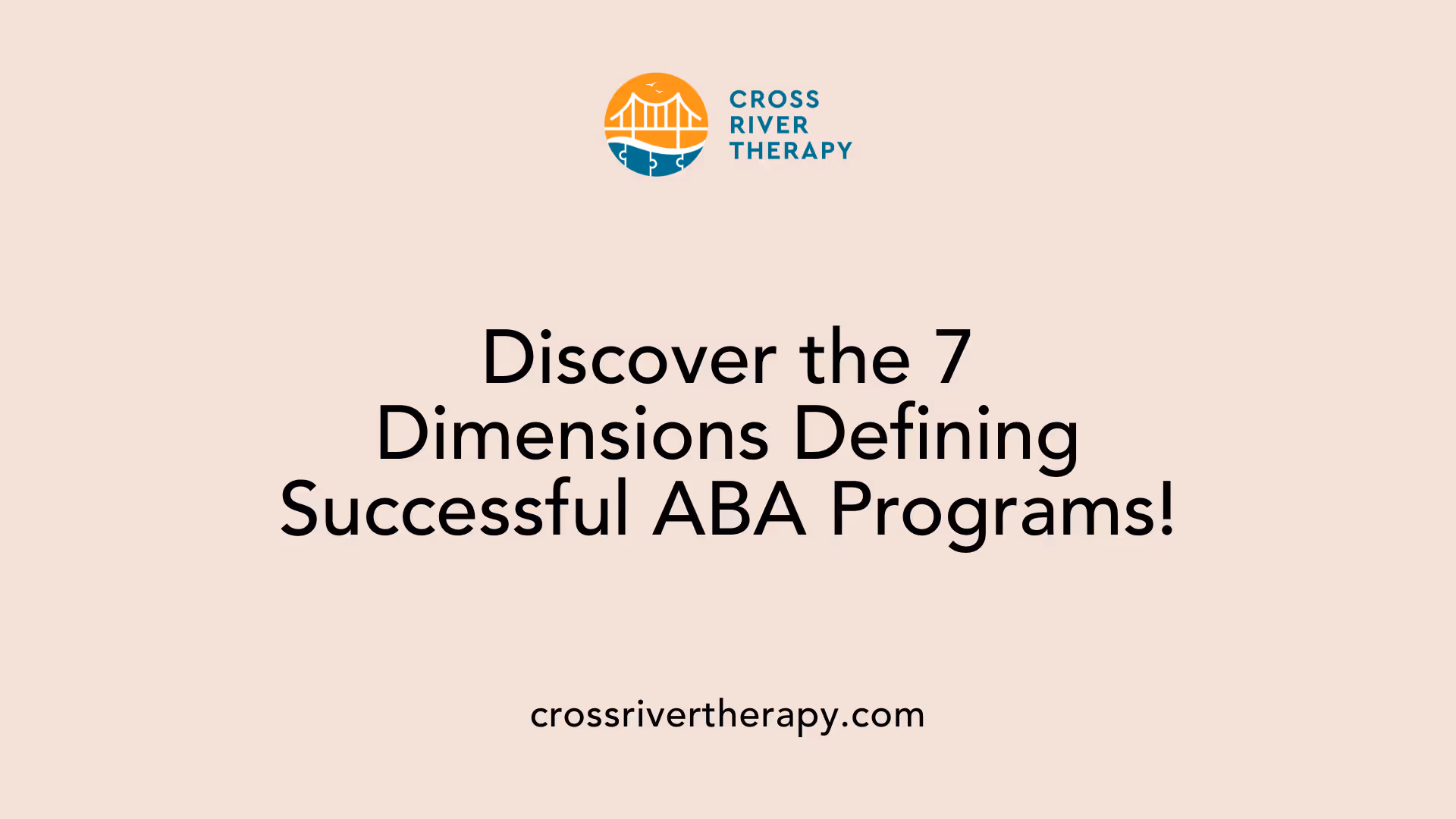 Discover the 7 Dimensions Defining Successful ABA Programs!