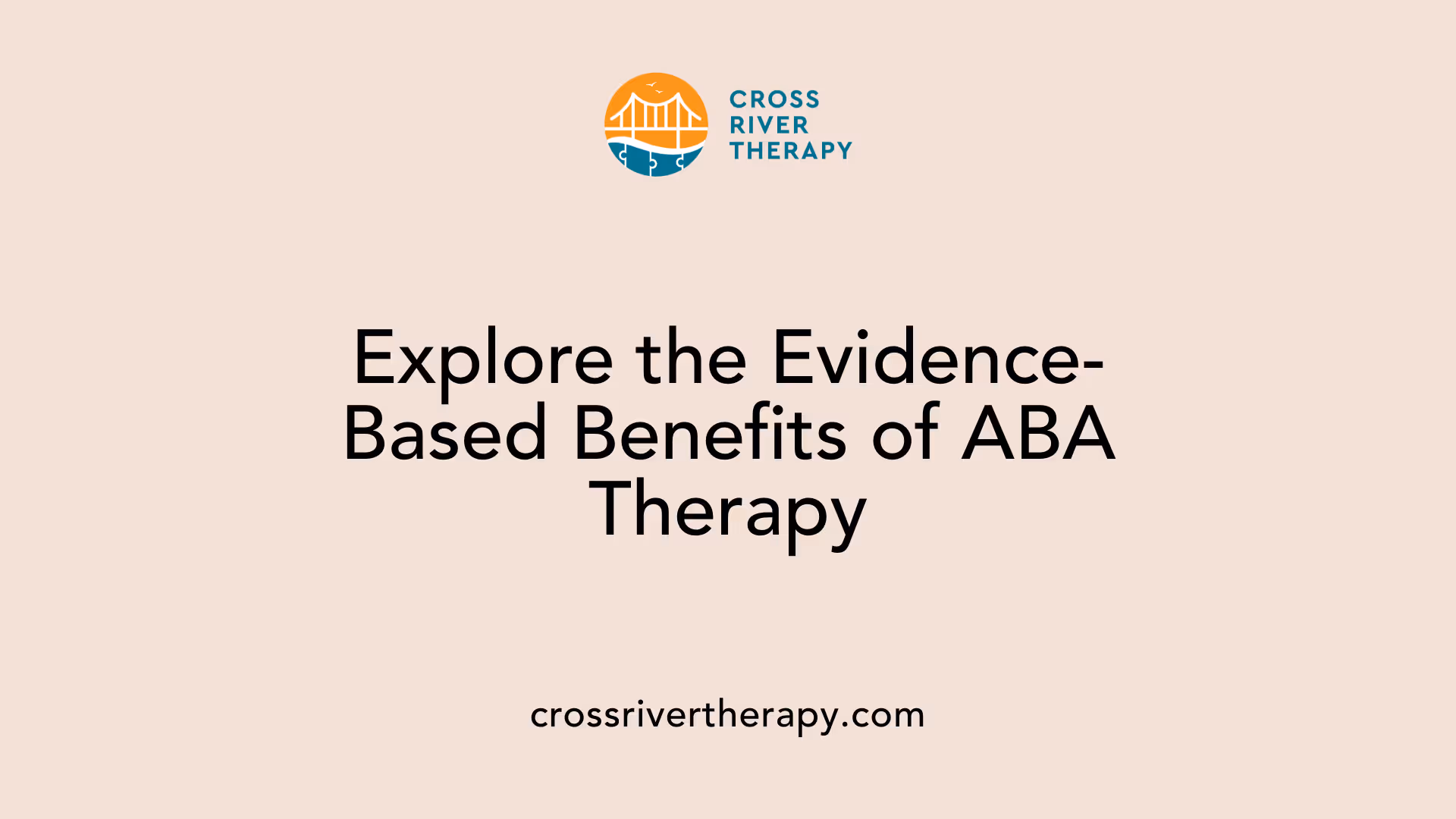 Explore the Evidence-Based Benefits of ABA Therapy