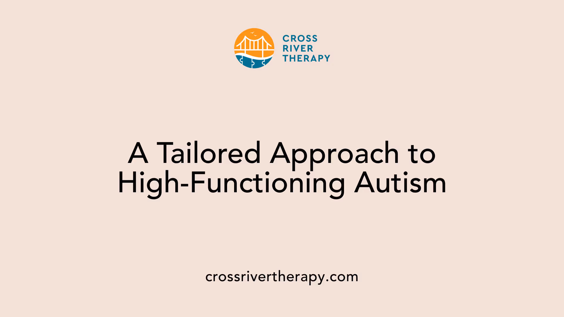 A Tailored Approach to High-Functioning Autism
