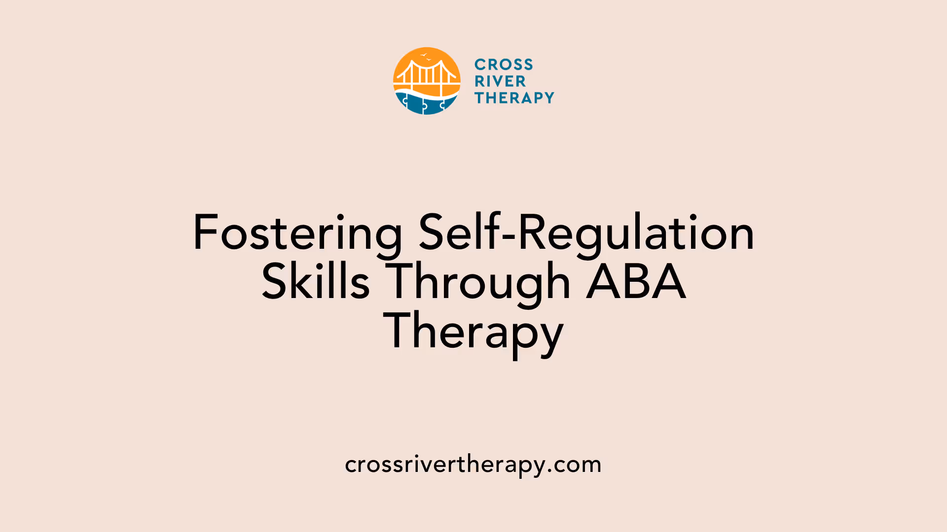 Fostering Self-Regulation Skills Through ABA Therapy
