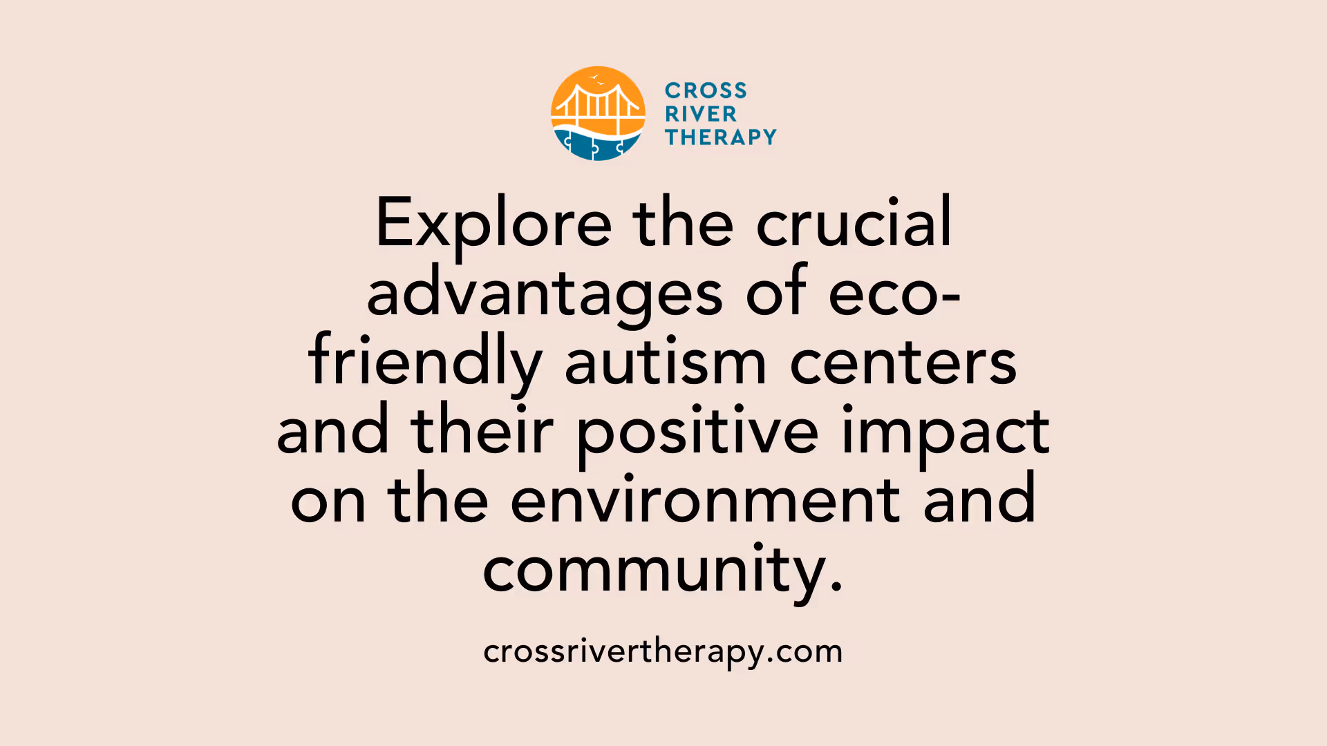 Explore the crucial advantages of eco-friendly autism centers and their positive impact on the environment and community.