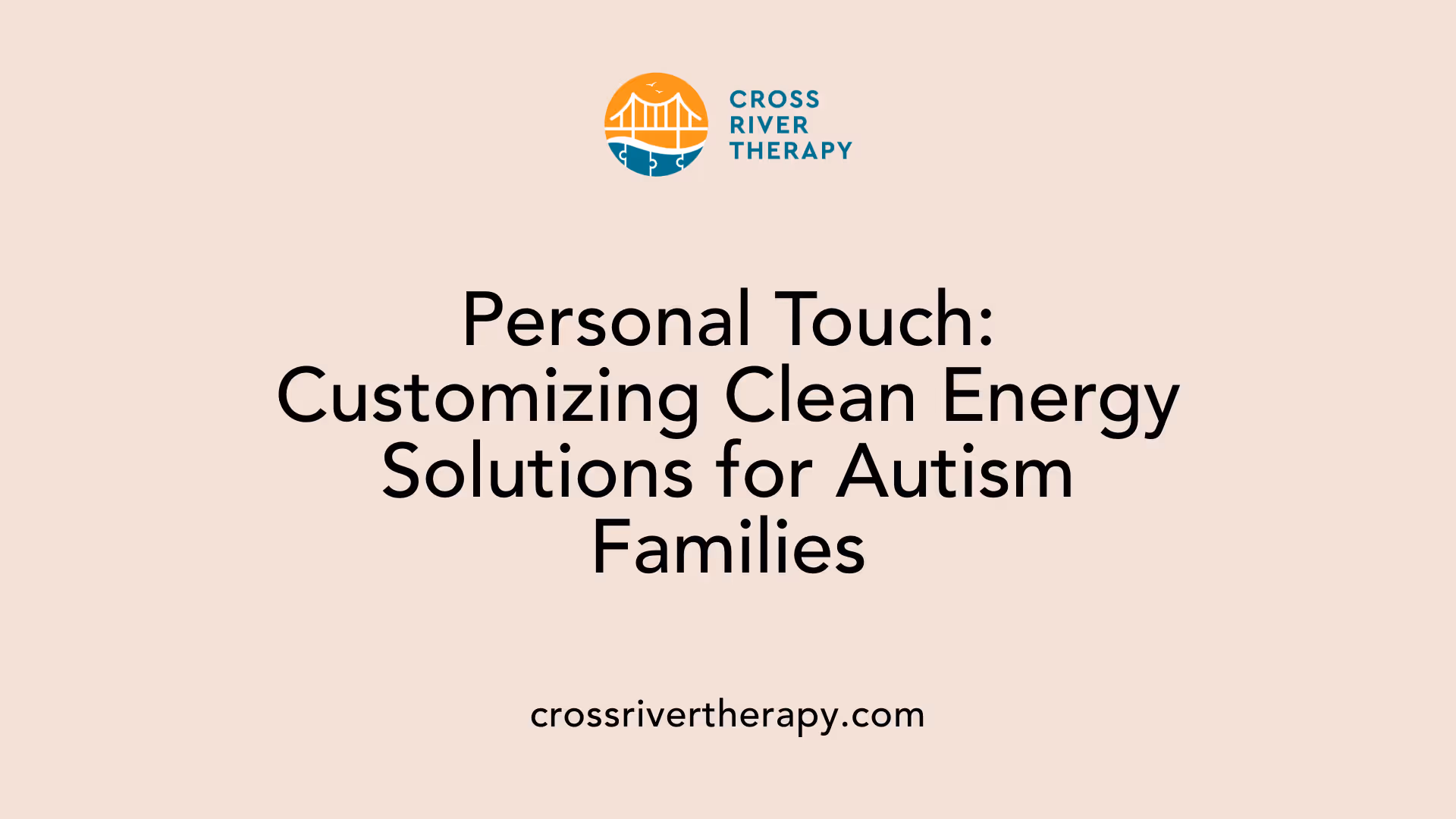 Personal Touch: Customizing Clean Energy Solutions for Autism Families