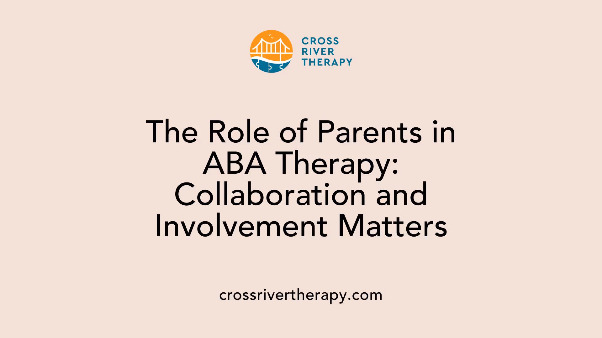 The Role of Parents in ABA Therapy: Collaboration and Involvement Matters