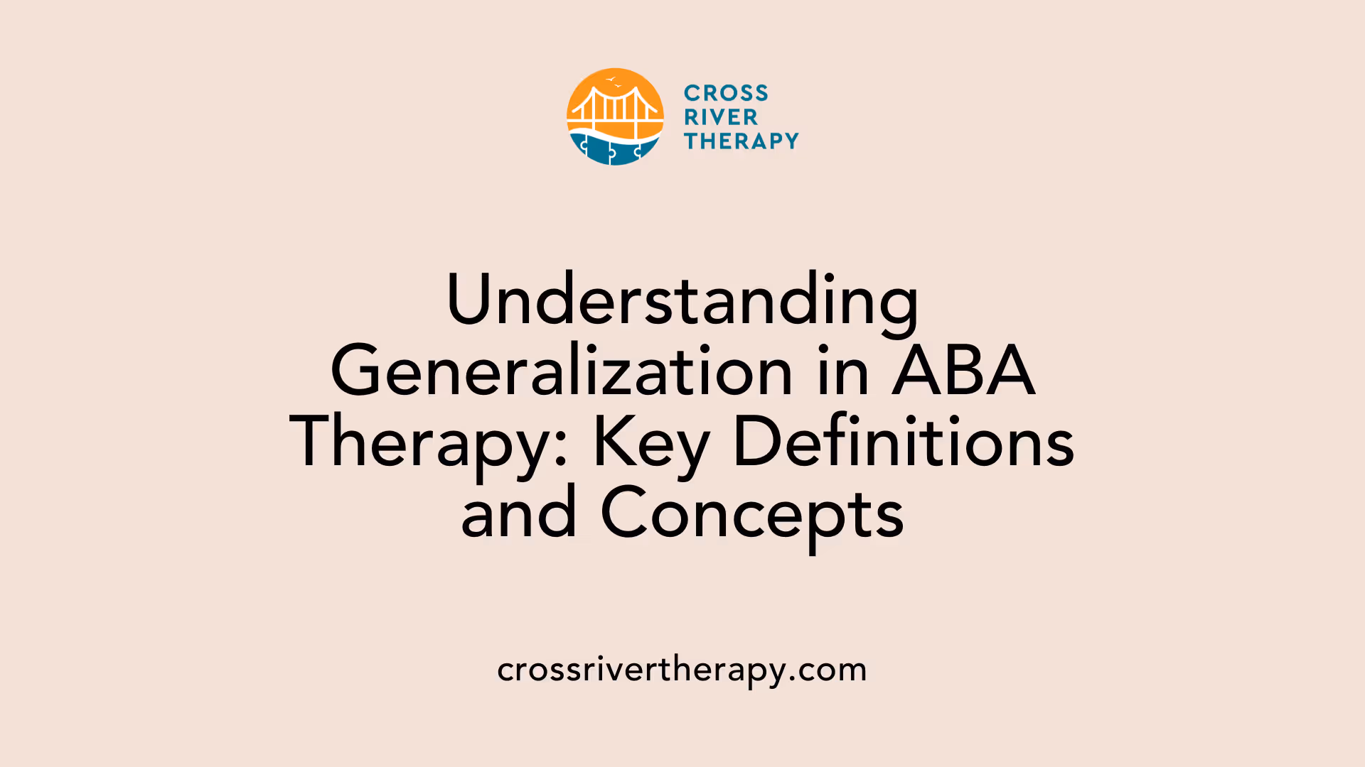Understanding Generalization in ABA Therapy: Key Definitions and Concepts