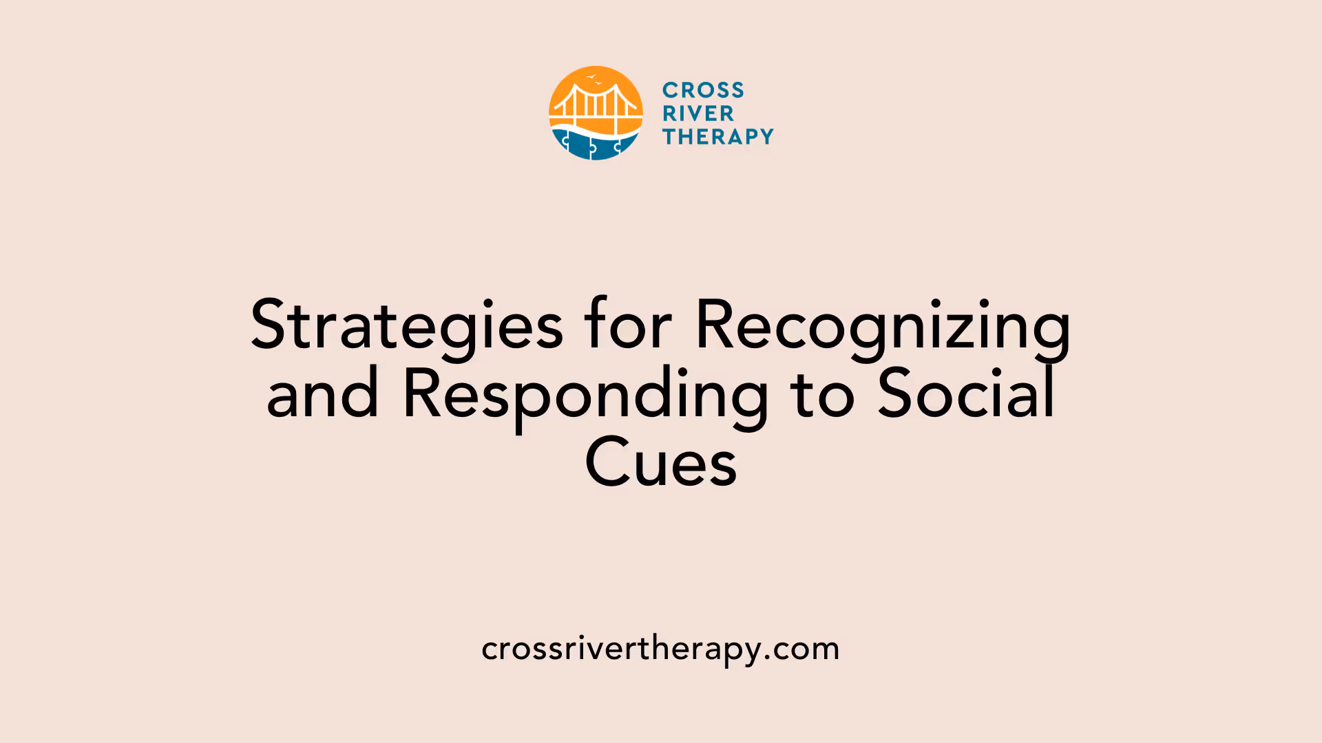Strategies for Recognizing and Responding to Social Cues