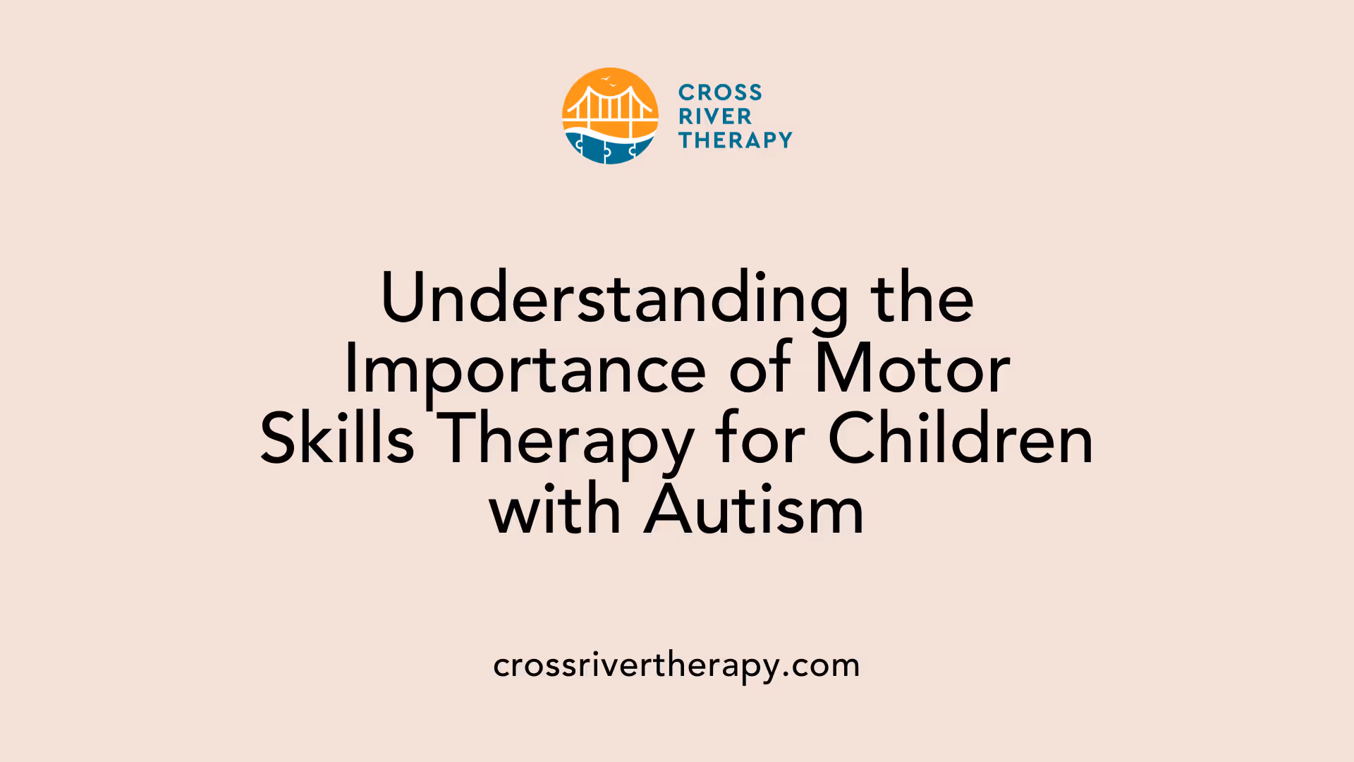 Understanding the Importance of Motor Skills Therapy for Children with Autism