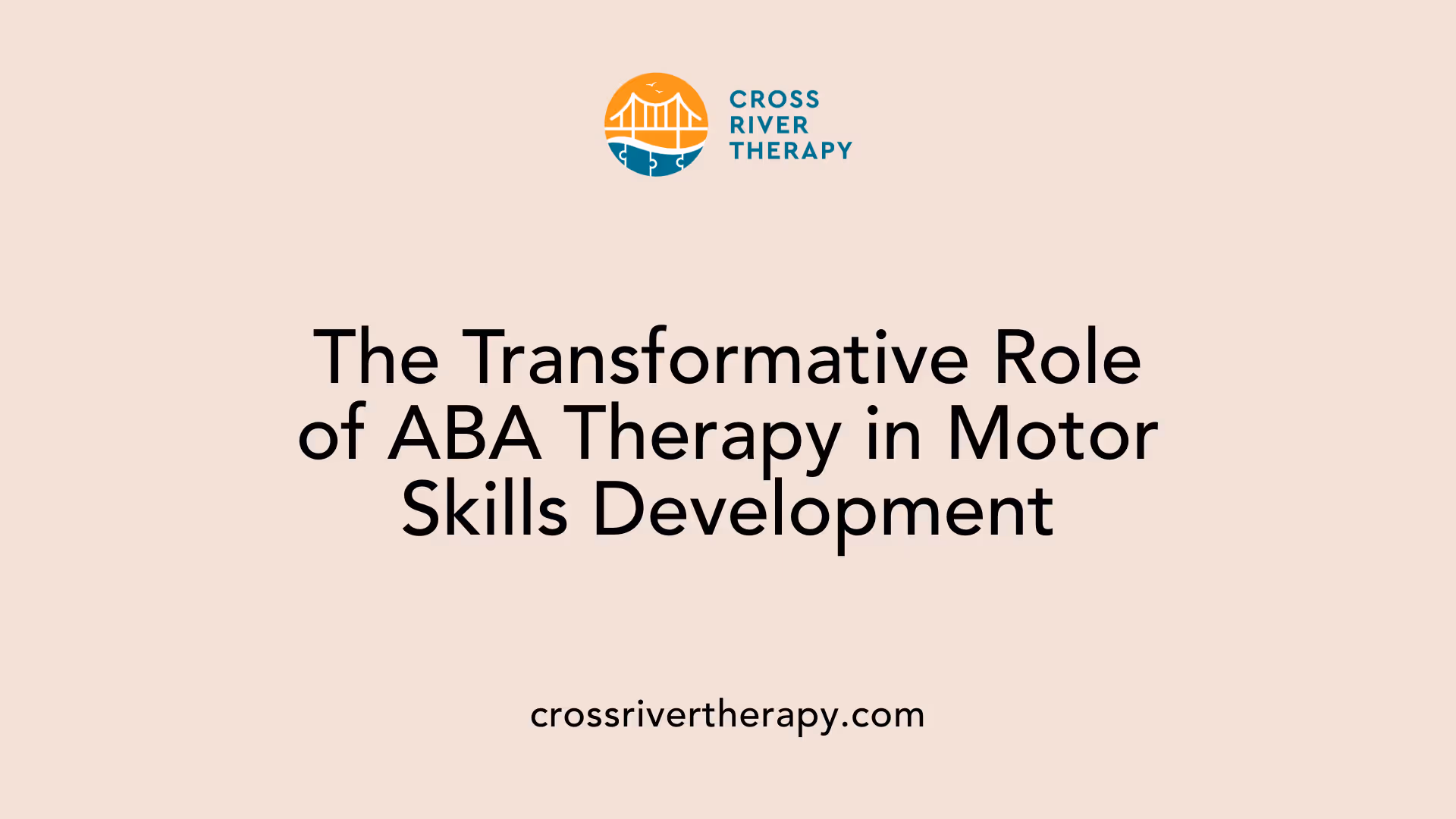 The Transformative Role of ABA Therapy in Motor Skills Development