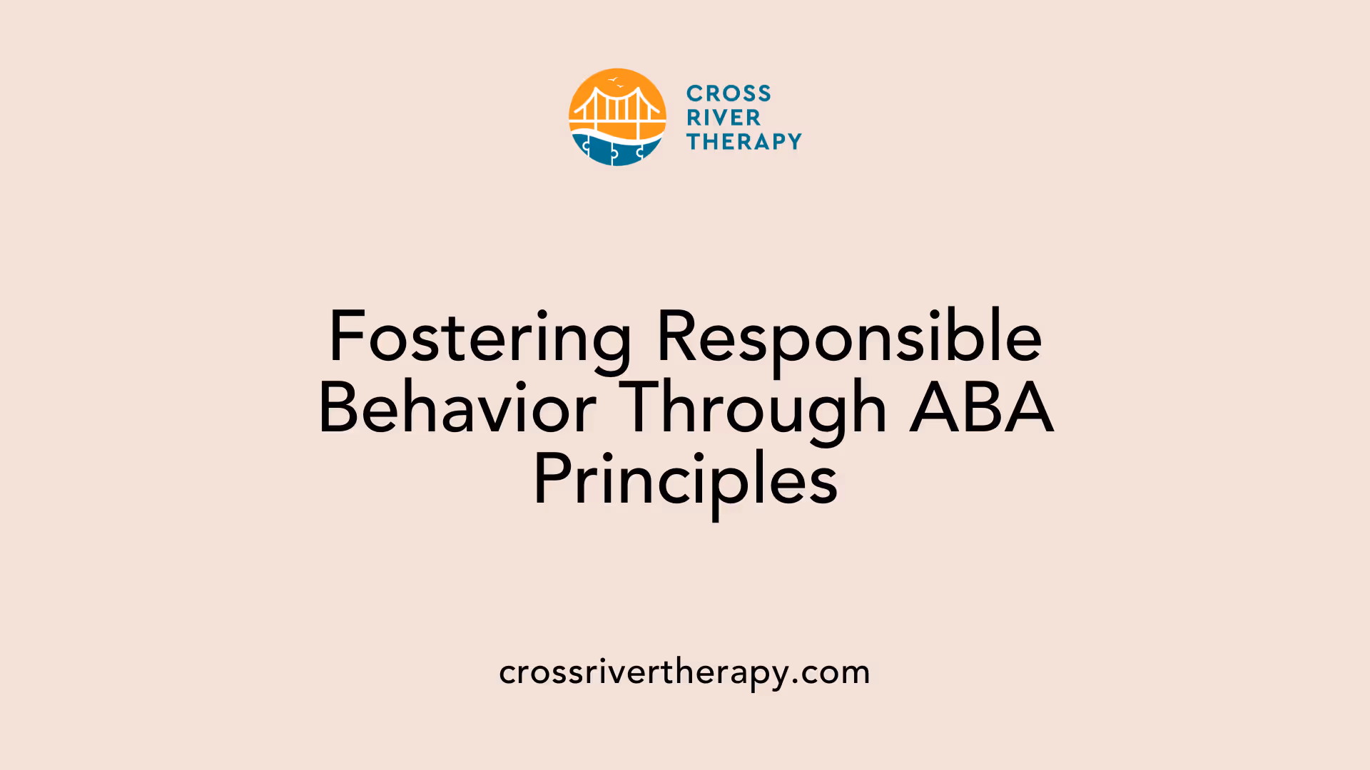 Fostering Responsible Behavior Through ABA Principles