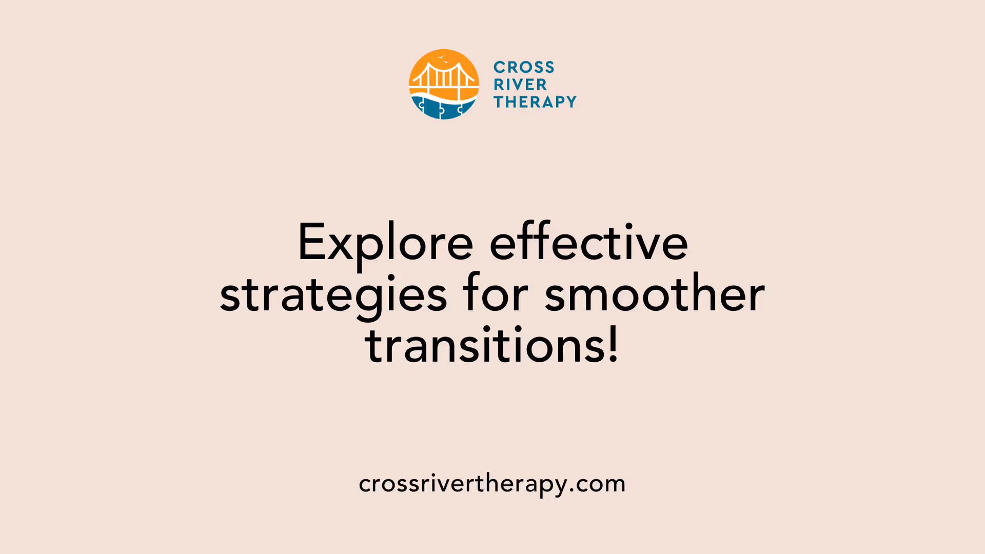 Explore effective strategies for smoother transitions!