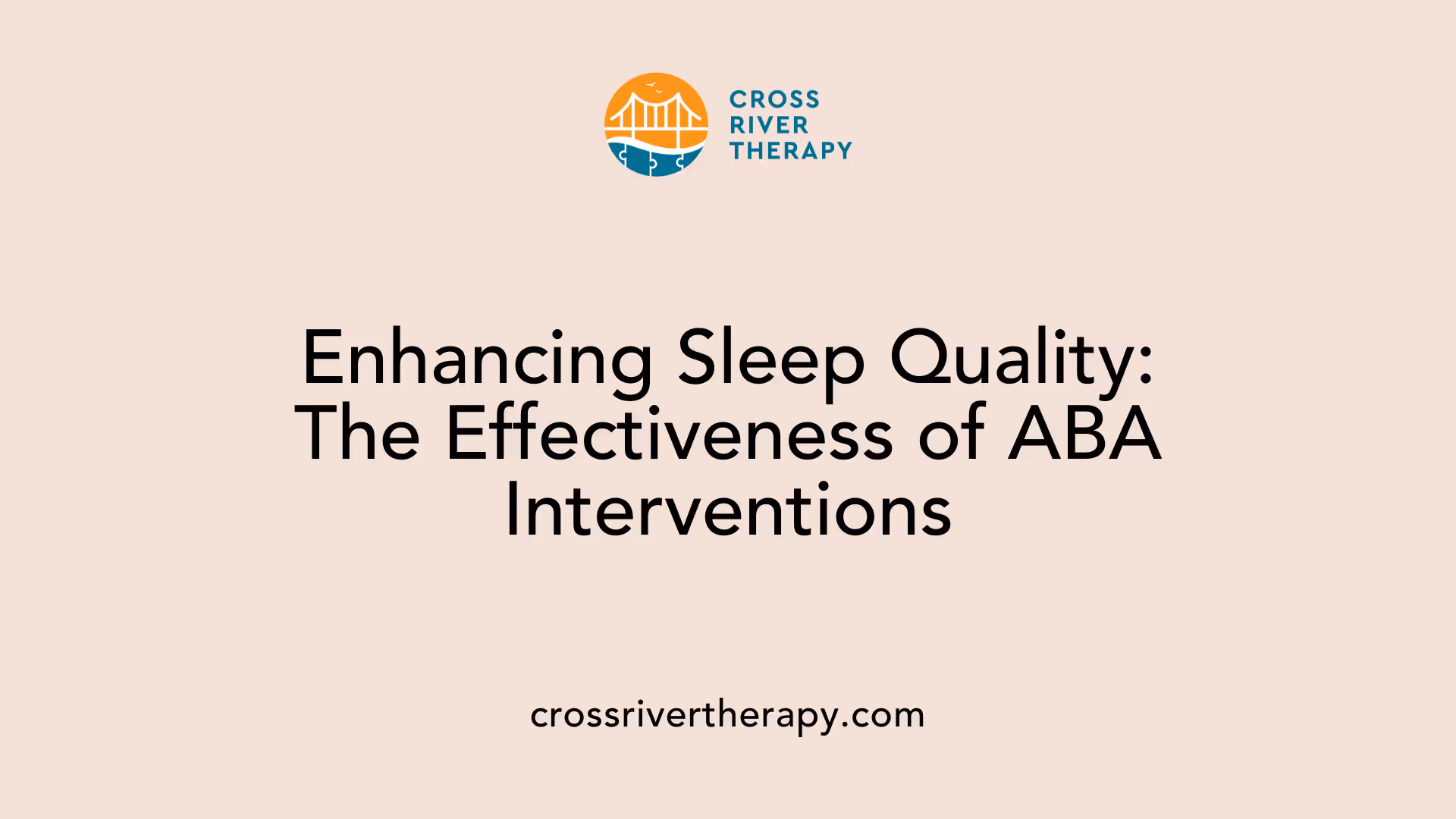 Enhancing Sleep Quality: The Effectiveness of ABA Interventions