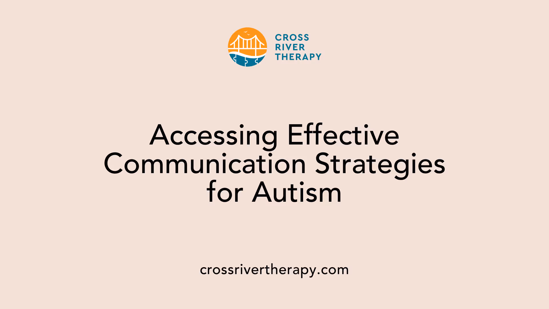 Accessing Effective Communication Strategies for Autism