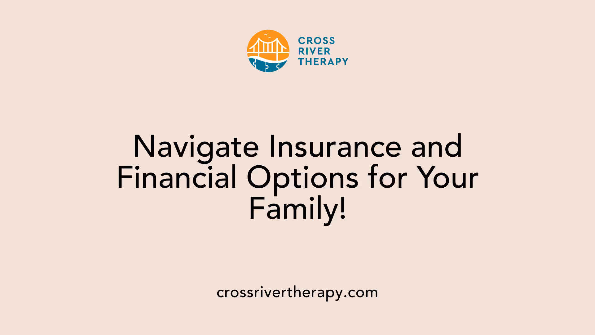 Navigate Insurance and Financial Options for Your Family!