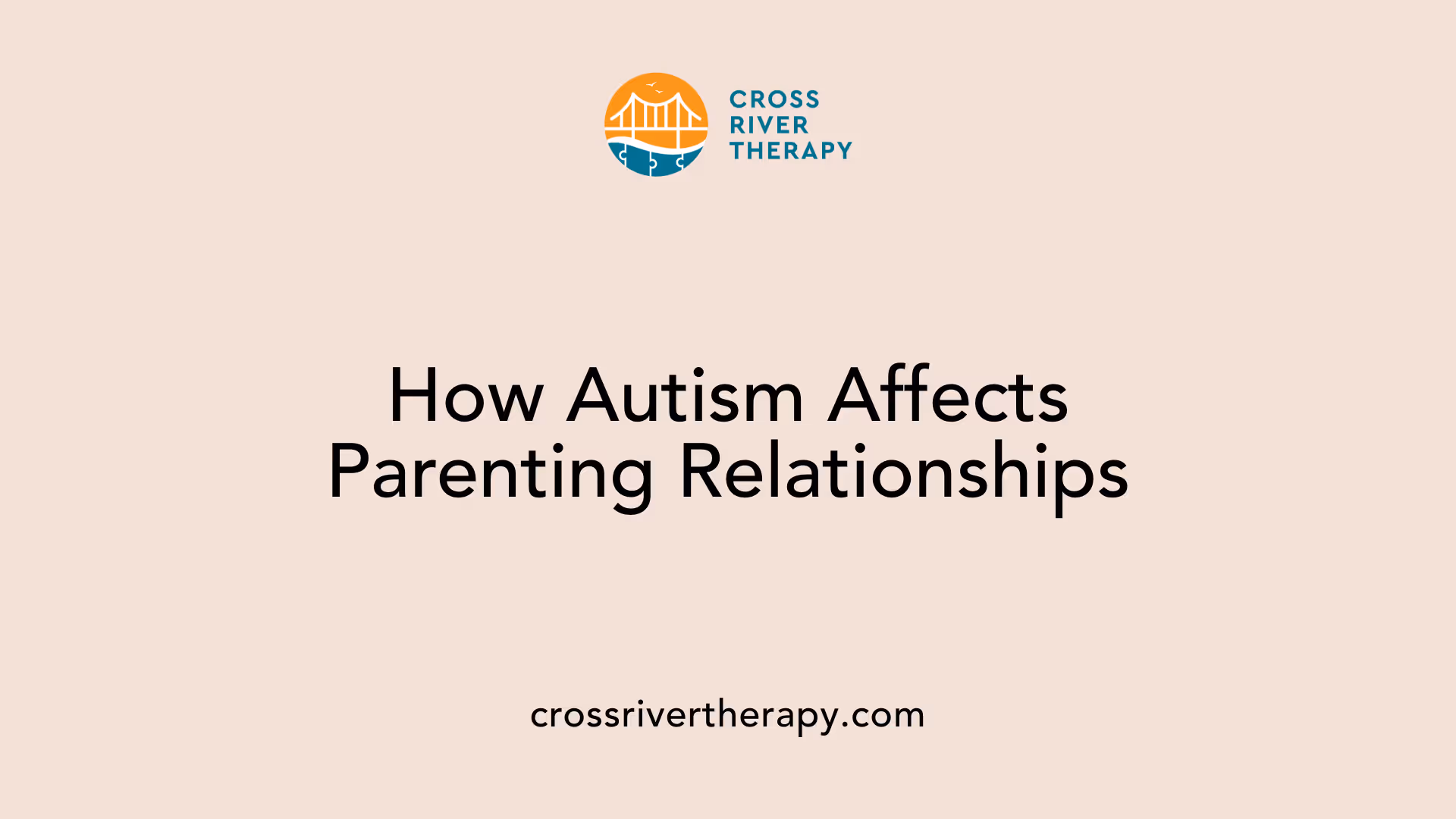 How Autism Affects Parenting Relationships