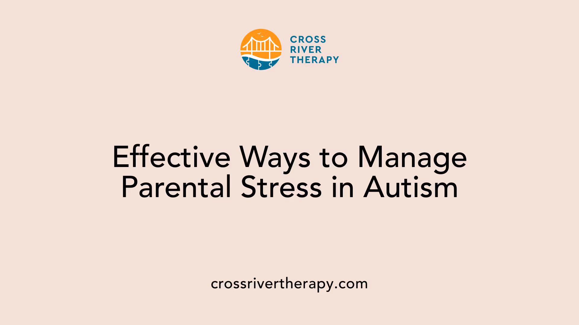 Effective Ways to Manage Parental Stress in Autism