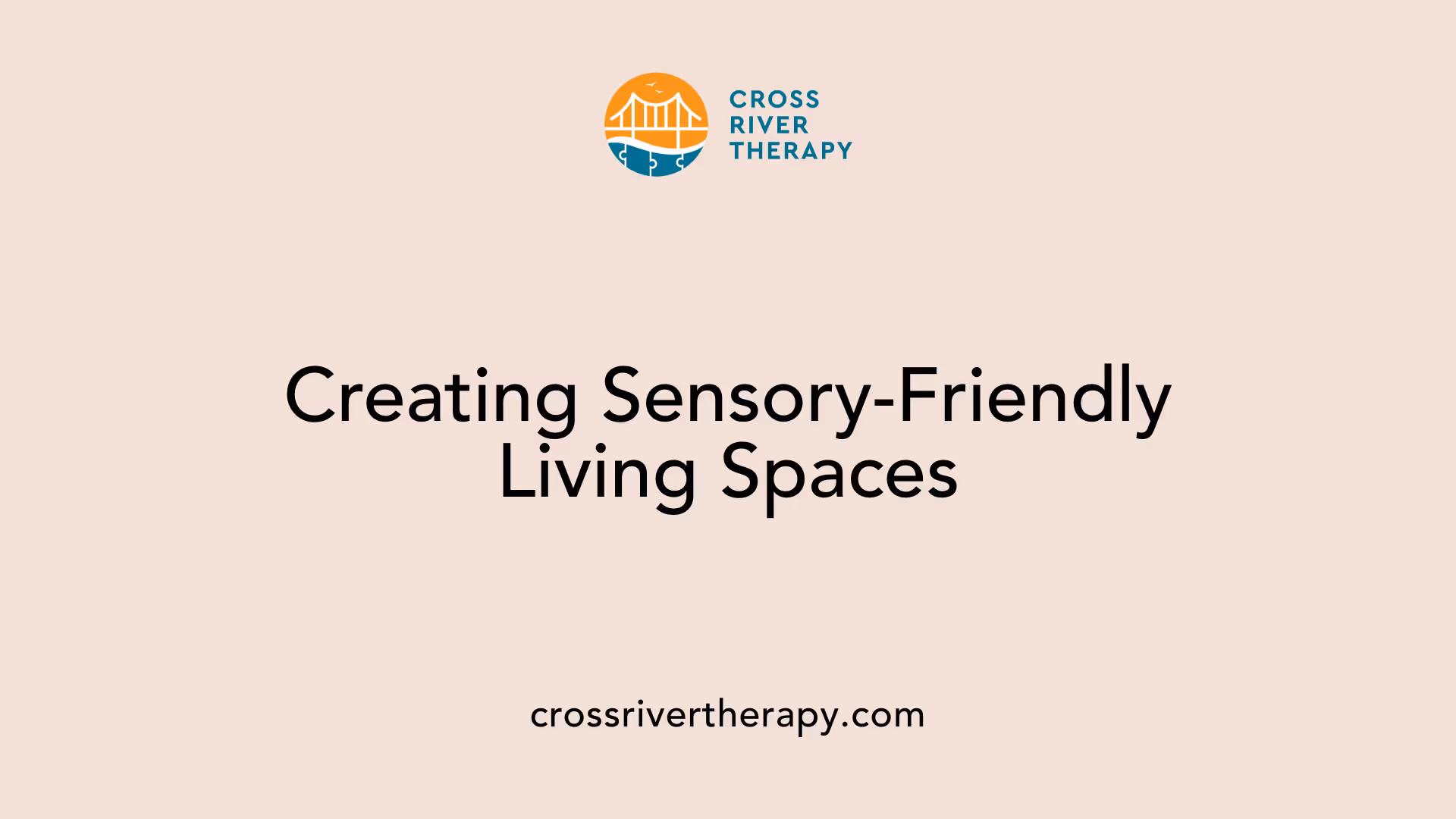 Creating Sensory-Friendly Living Spaces