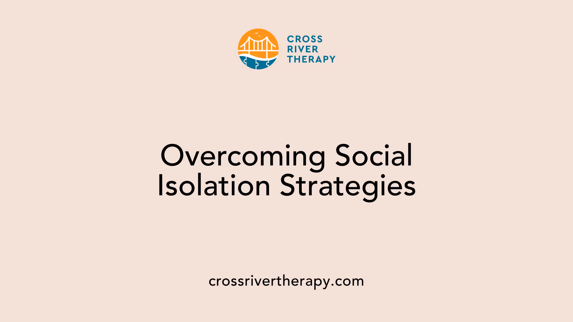 Overcoming Social Isolation Strategies