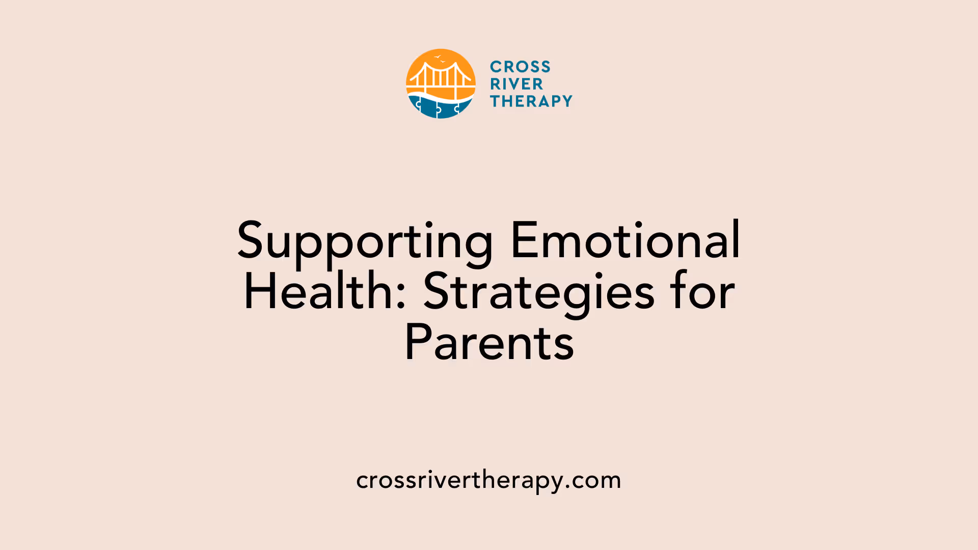 Supporting Emotional Health: Strategies for Parents