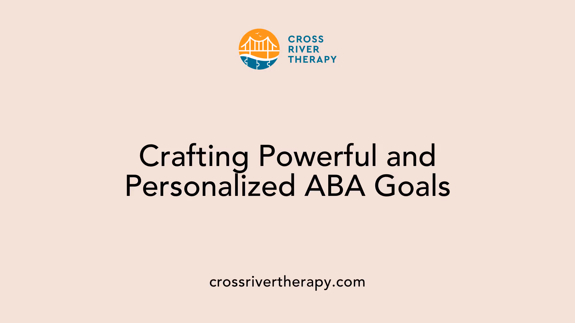 Crafting Powerful and Personalized ABA Goals