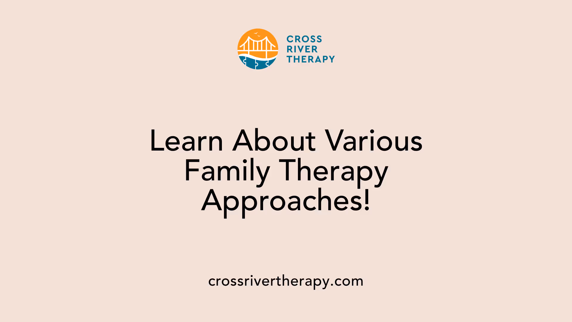 Learn About Various Family Therapy Approaches!