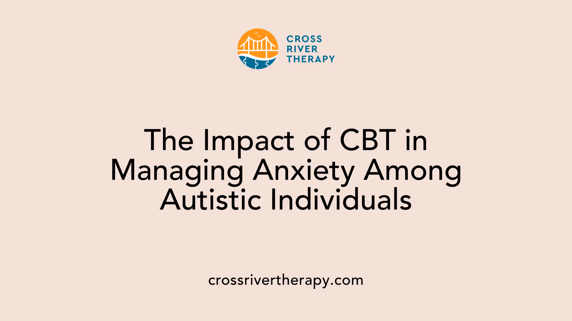The Impact of CBT in Managing Anxiety Among Autistic Individuals