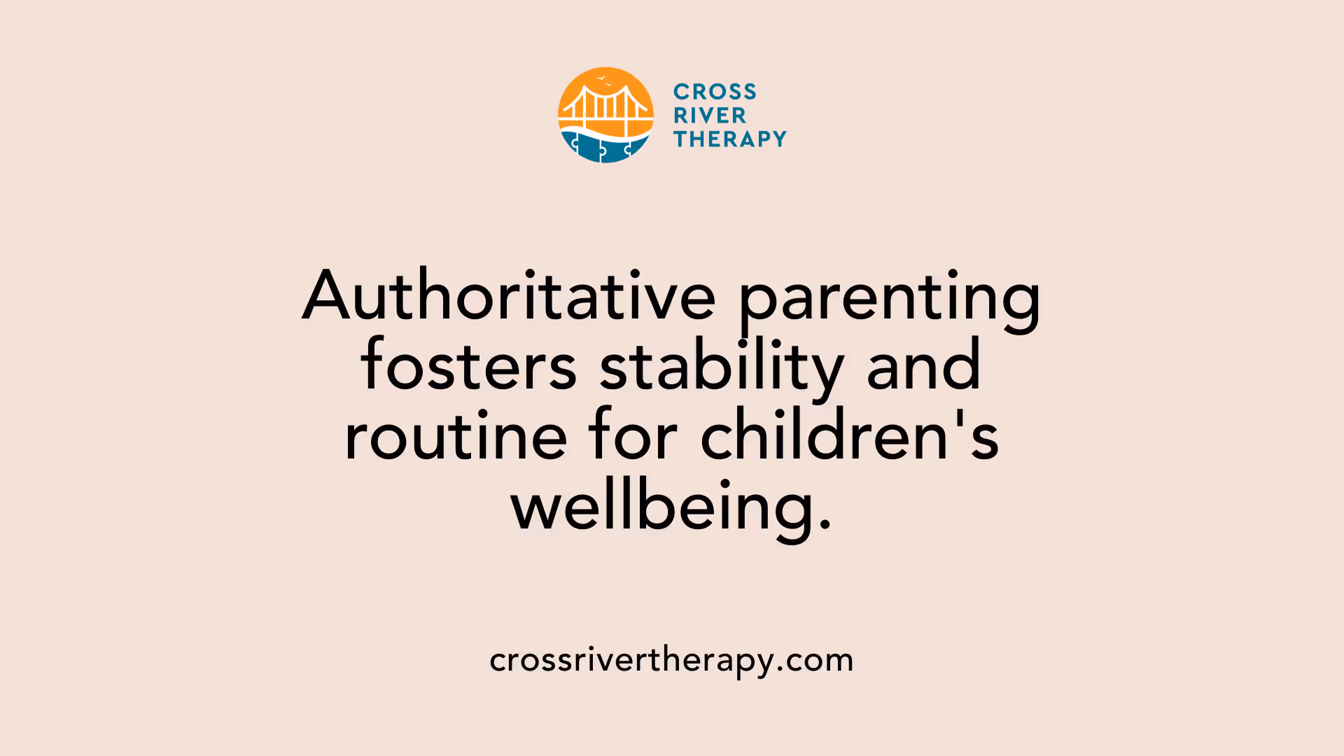Authoritative parenting fosters stability and routine for children's wellbeing.