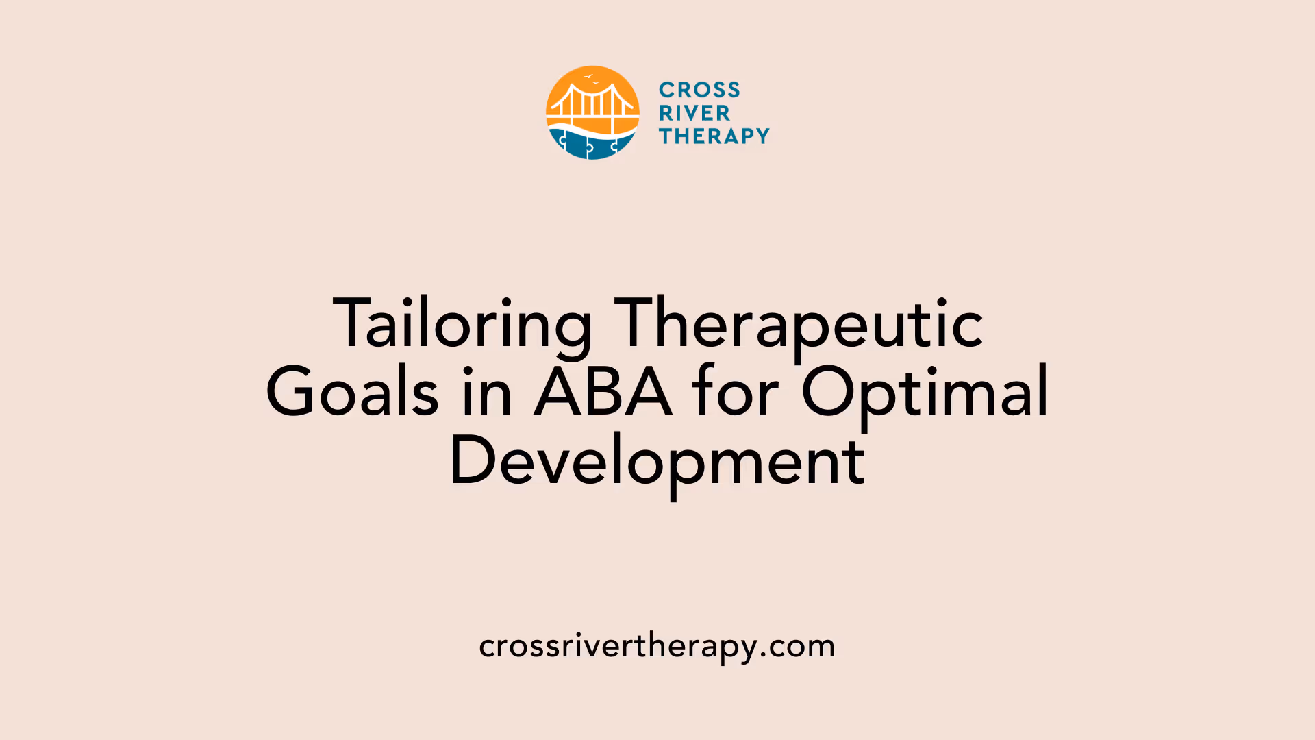 Tailoring Therapeutic Goals in ABA for Optimal Development