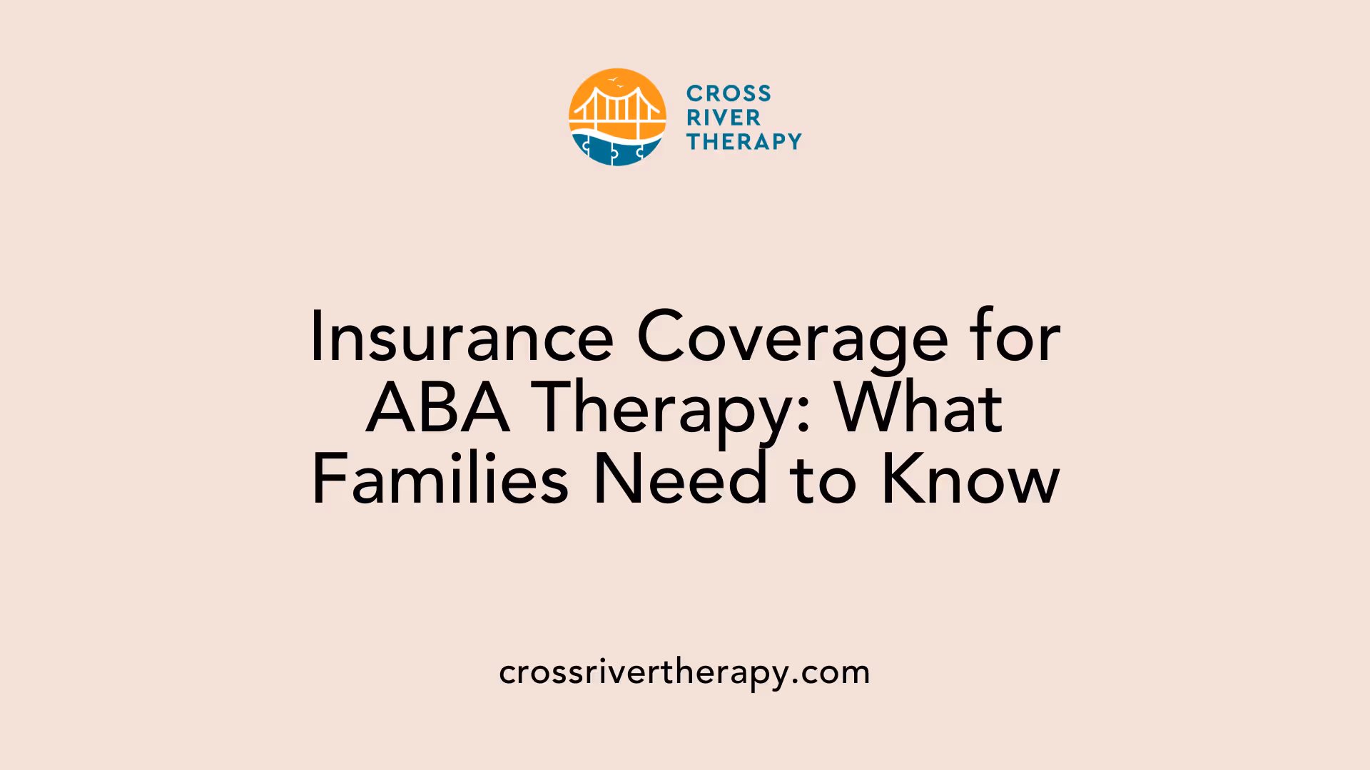 Insurance Coverage for ABA Therapy: What Families Need to Know