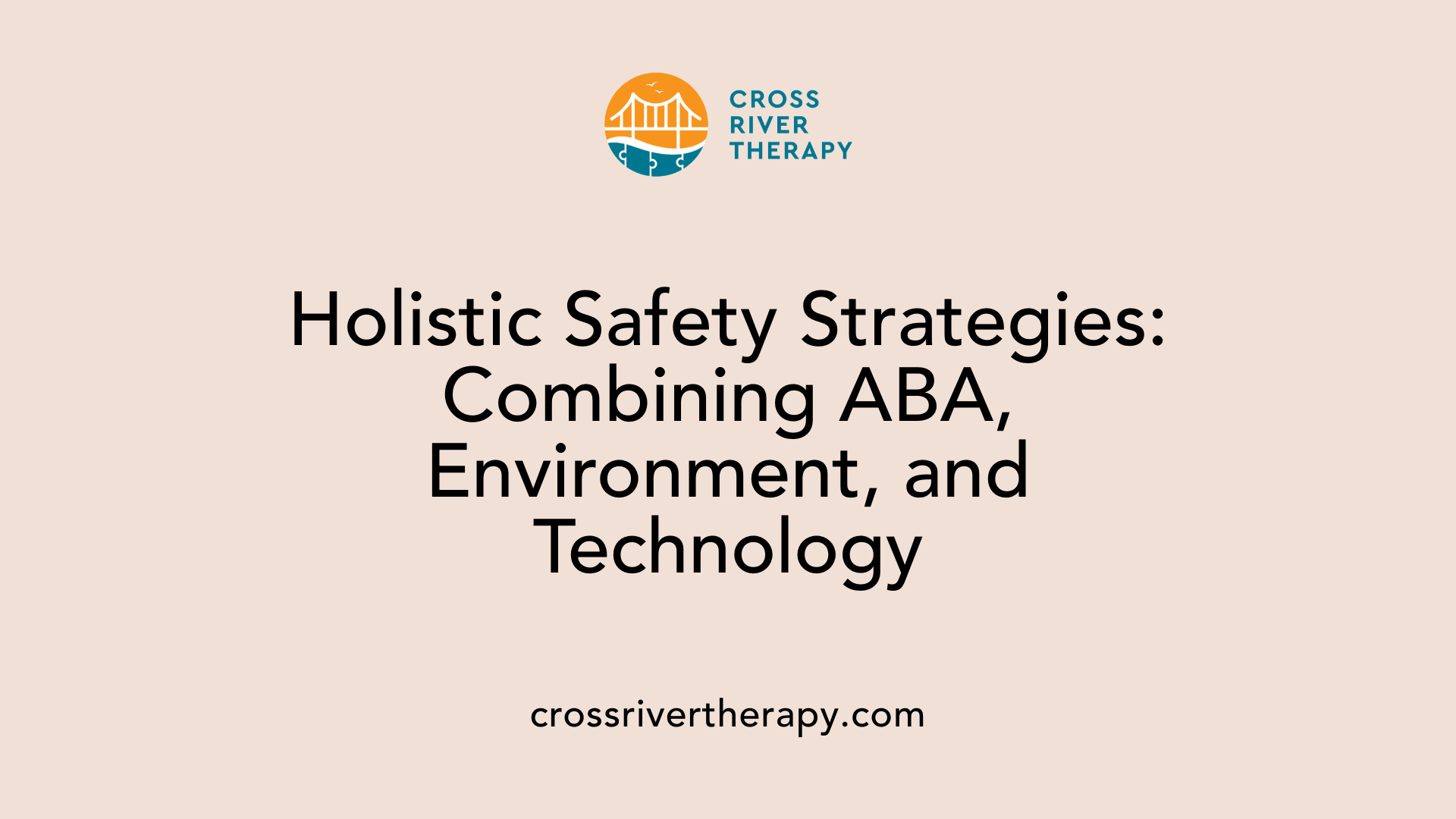 Holistic Safety Strategies: Combining ABA, Environment, and Technology