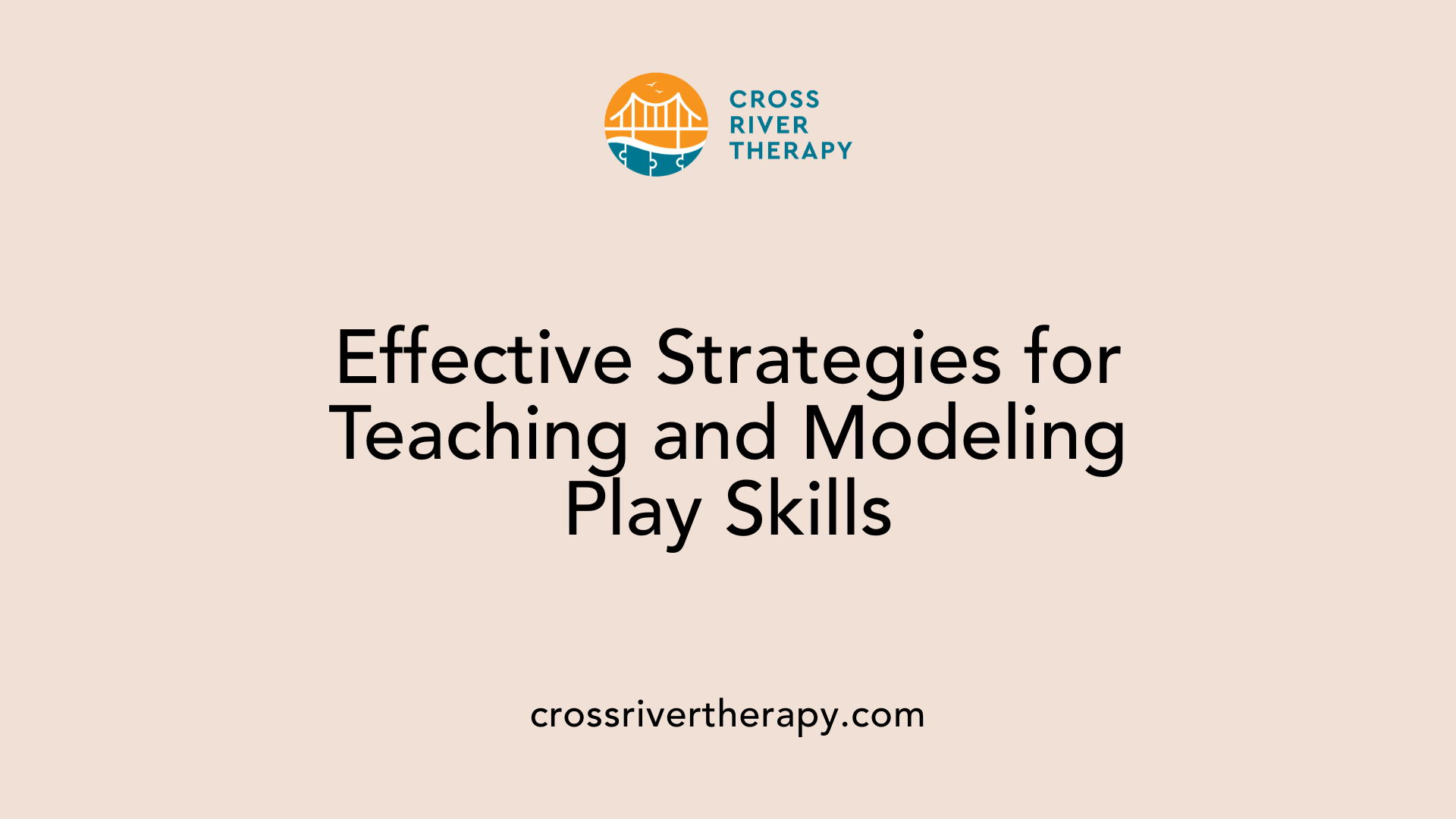 Effective Strategies for Teaching and Modeling Play Skills