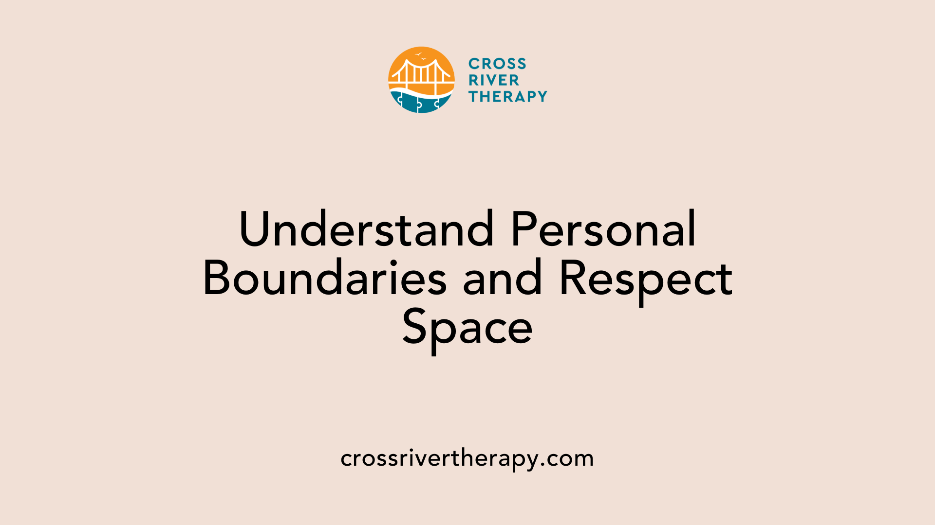 Understand Personal Boundaries and Respect Space