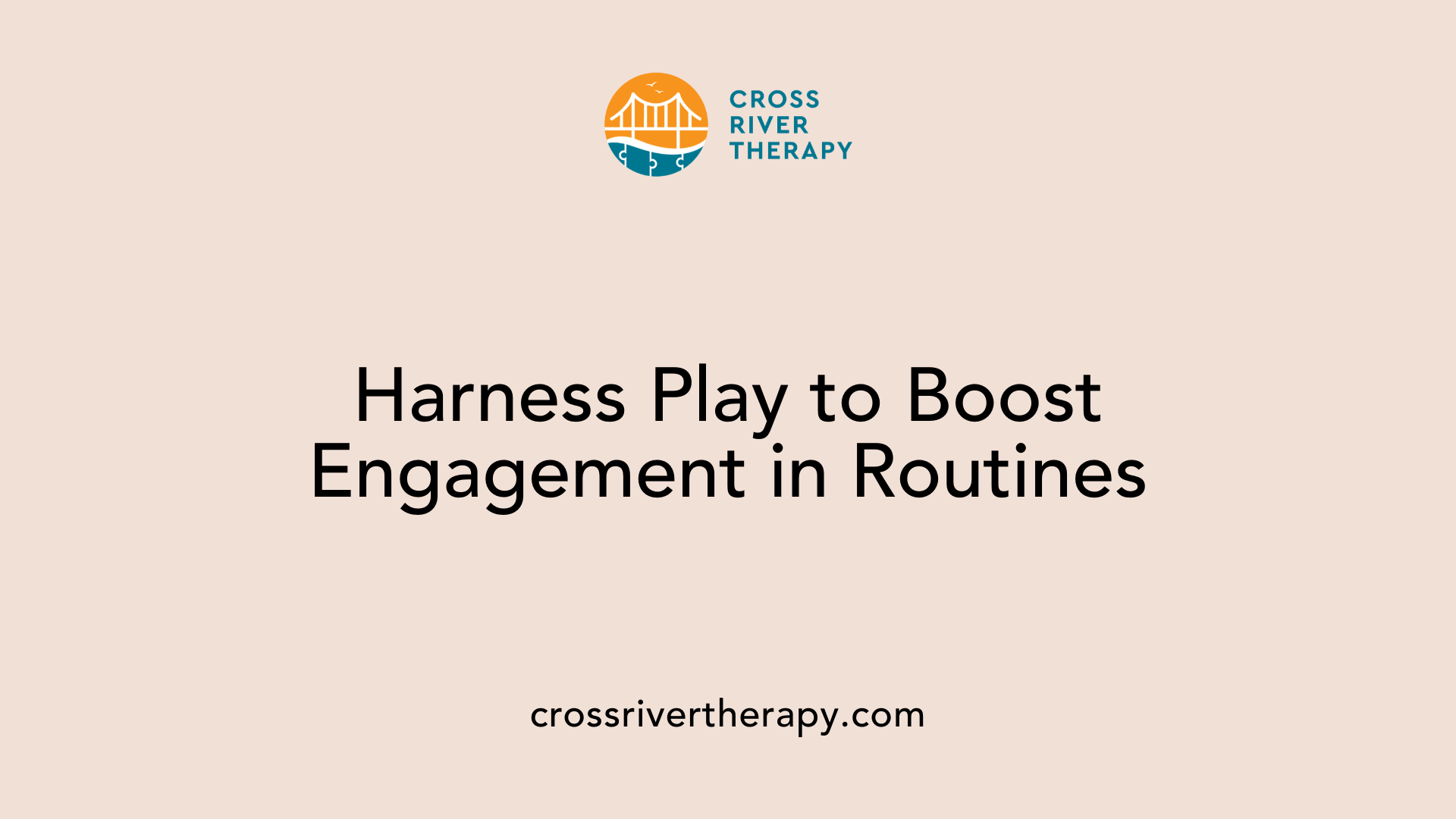 Harness Play to Boost Engagement in Routines