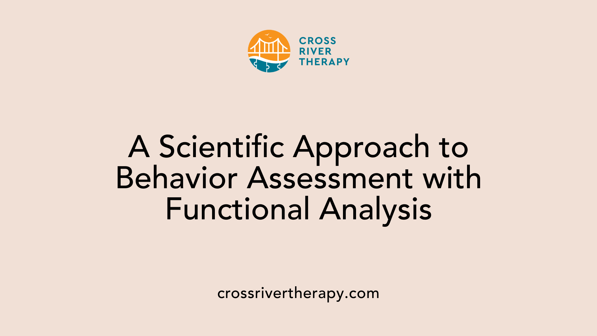 A Scientific Approach to Behavior Assessment with Functional Analysis