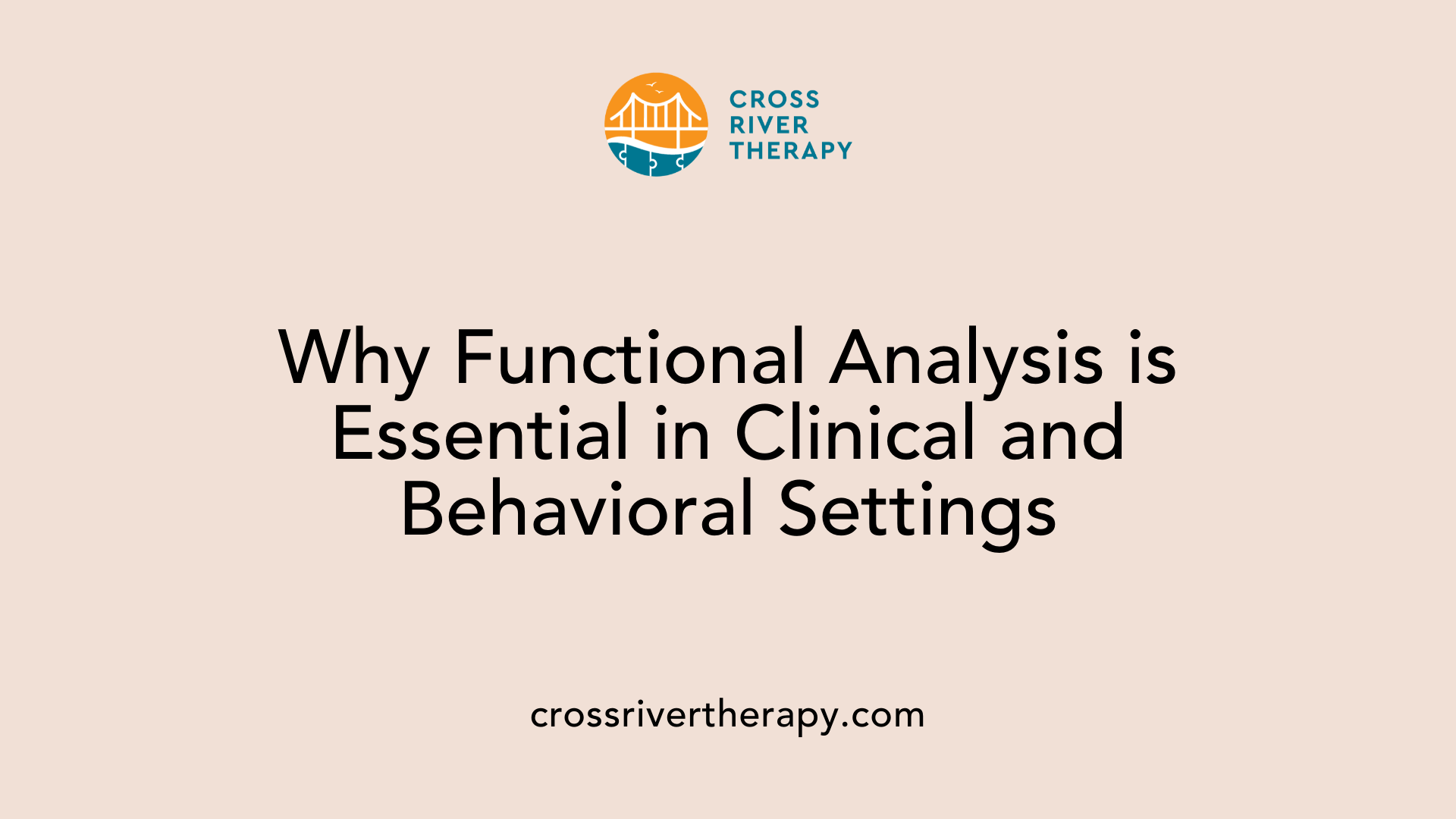 Why Functional Analysis is Essential in Clinical and Behavioral Settings
