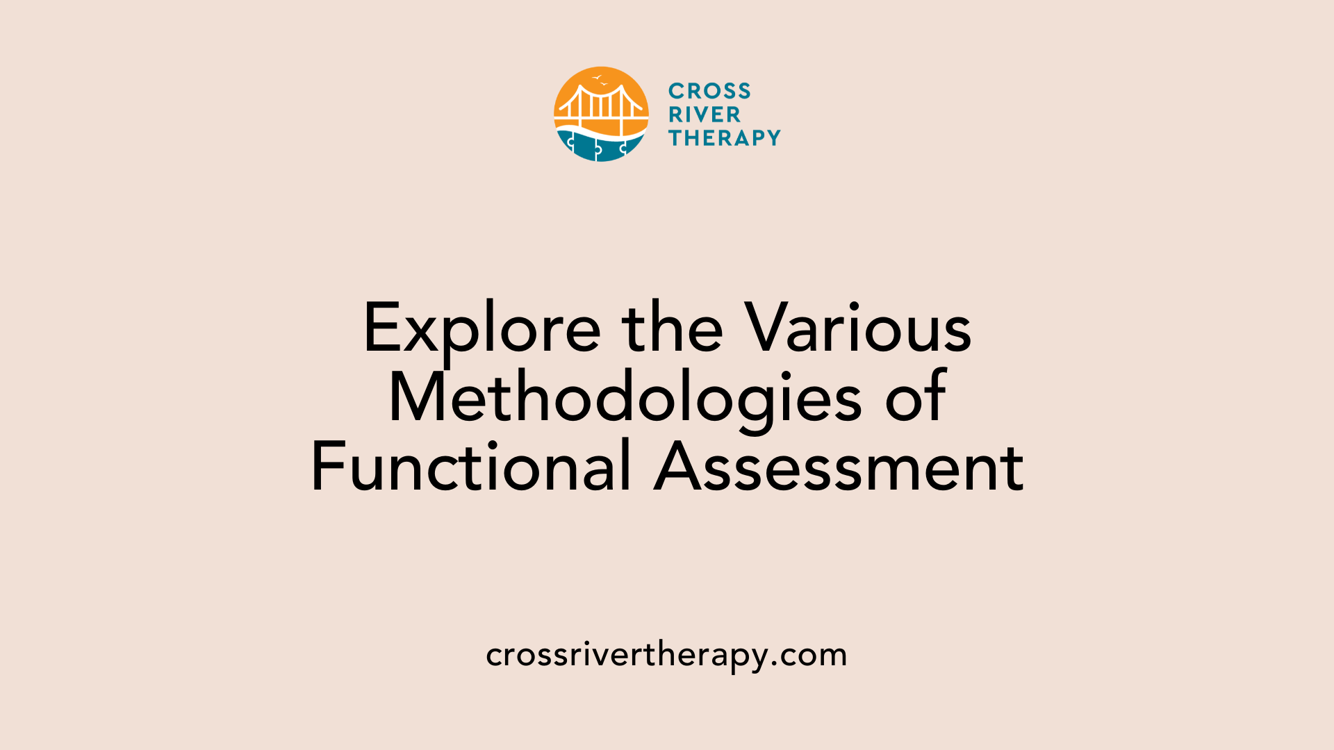 Explore the Various Methodologies of Functional Assessment