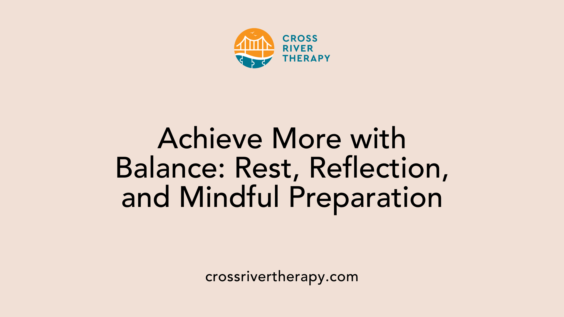 Achieve More with Balance: Rest, Reflection, and Mindful Preparation