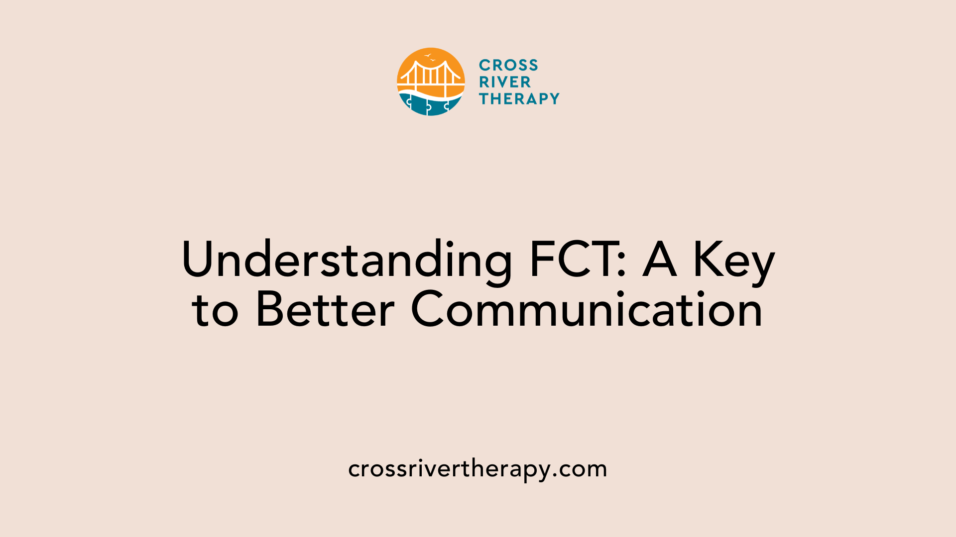 Understanding FCT: A Key to Better Communication