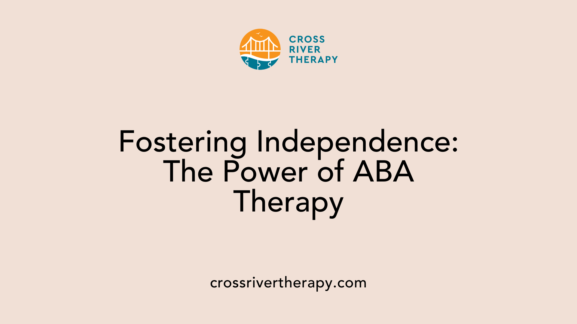 Fostering Independence: The Power of ABA Therapy