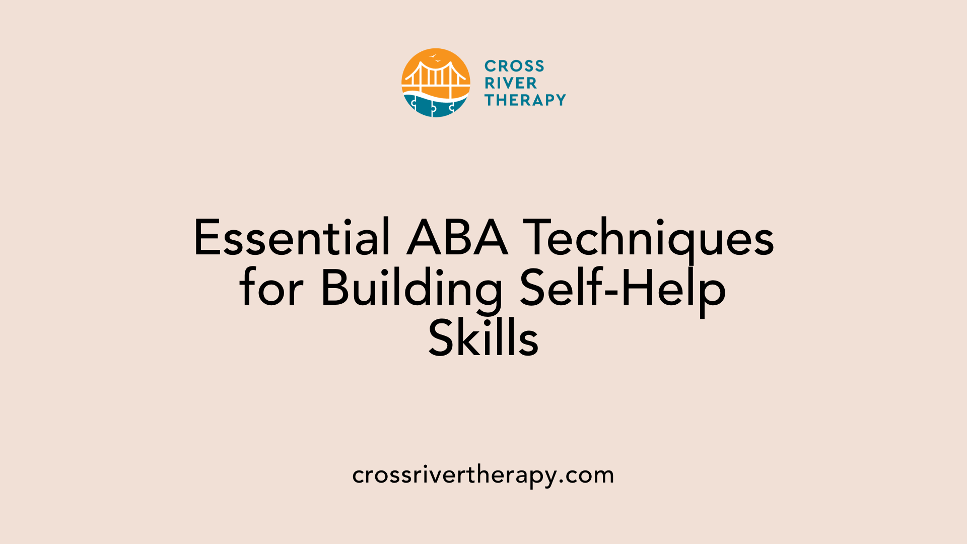 Essential ABA Techniques for Building Self-Help Skills
