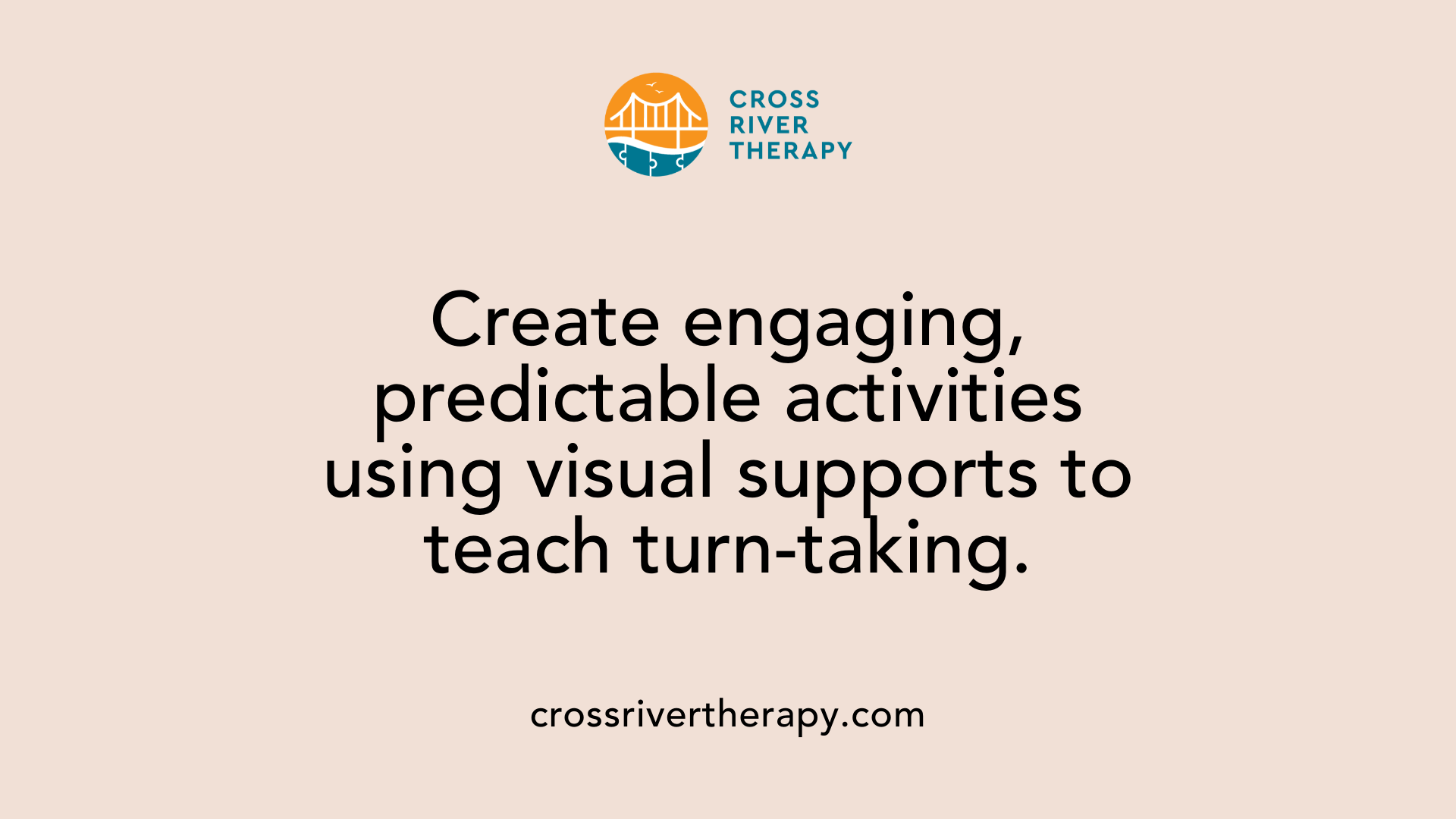 Create engaging, predictable activities using visual supports to teach turn-taking.