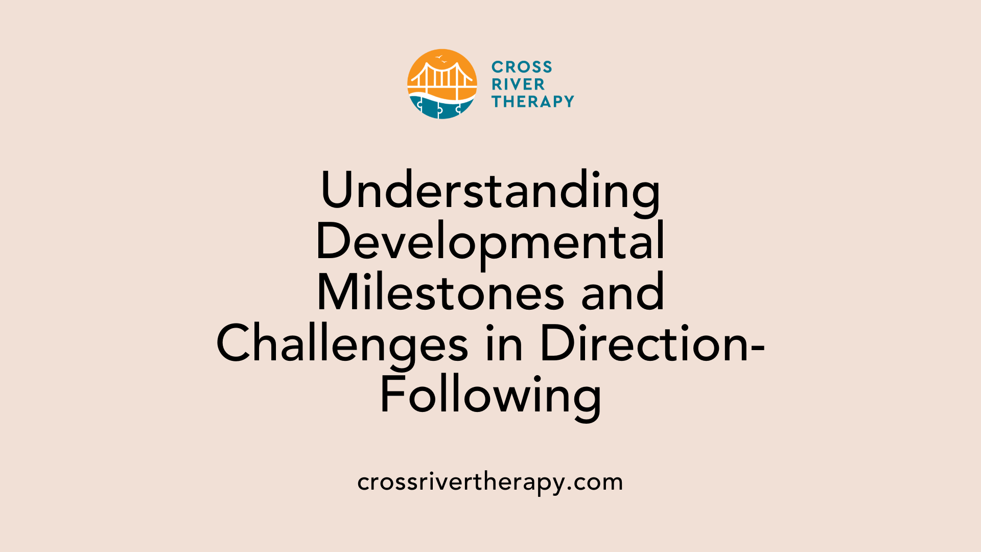 Understanding Developmental Milestones and Challenges in Direction-Following
