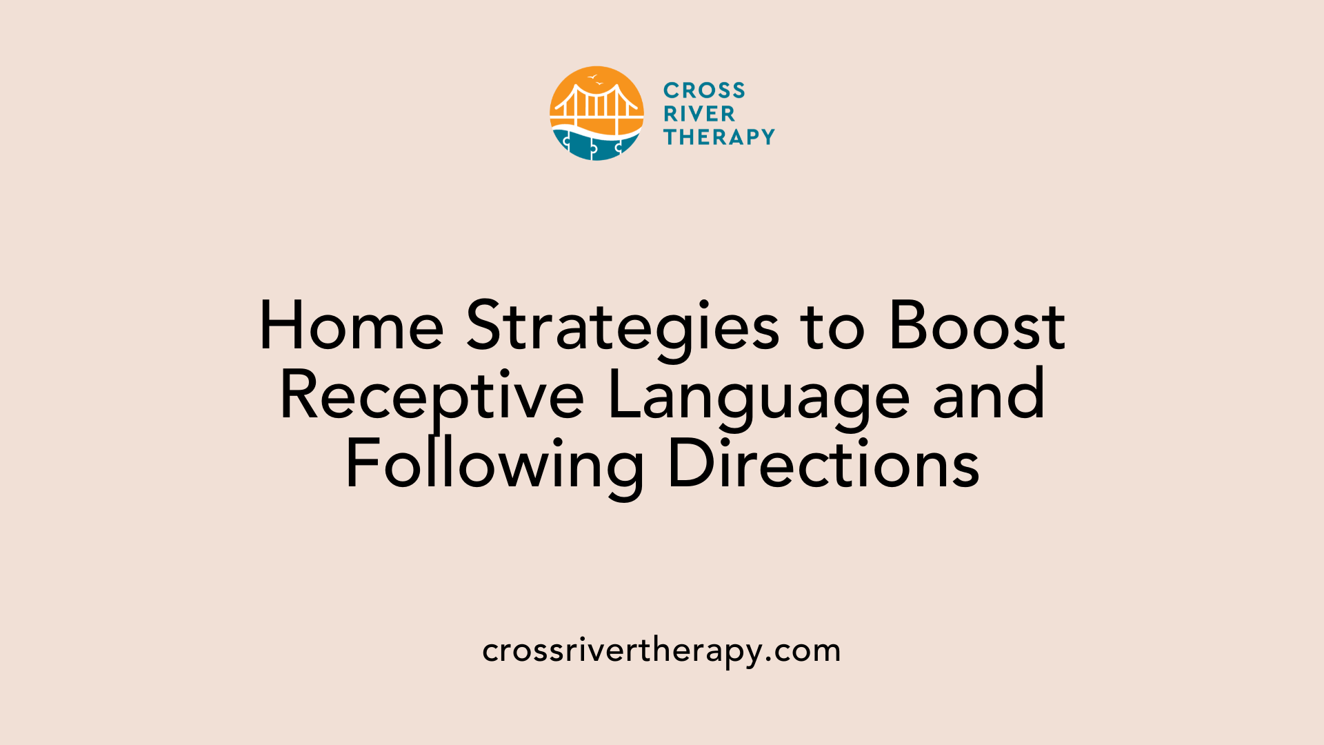 Home Strategies to Boost Receptive Language and Following Directions