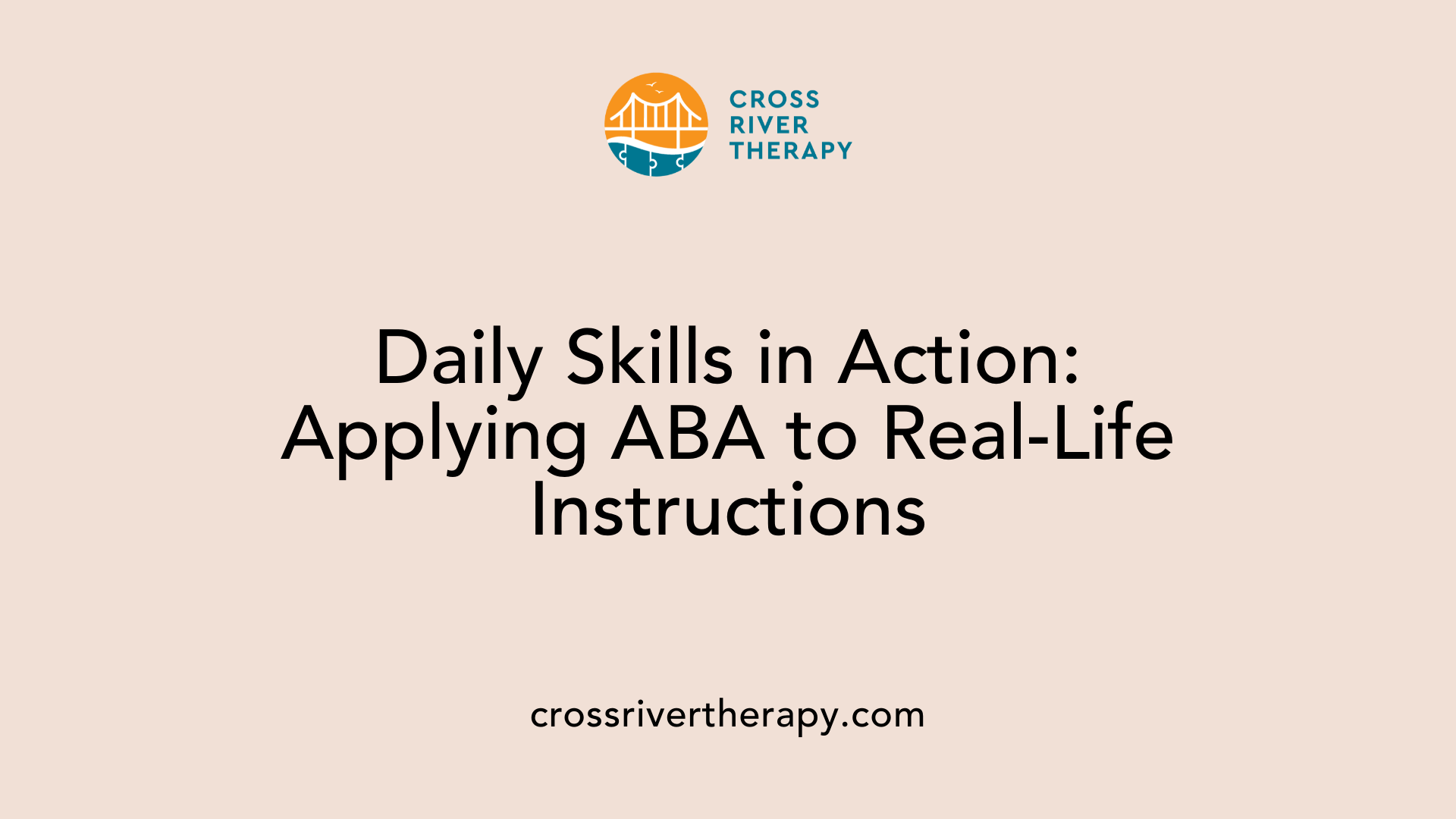 Daily Skills in Action: Applying ABA to Real-Life Instructions