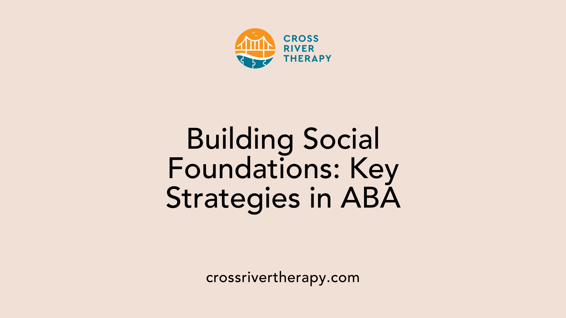 Building Social Foundations: Key Strategies in ABA